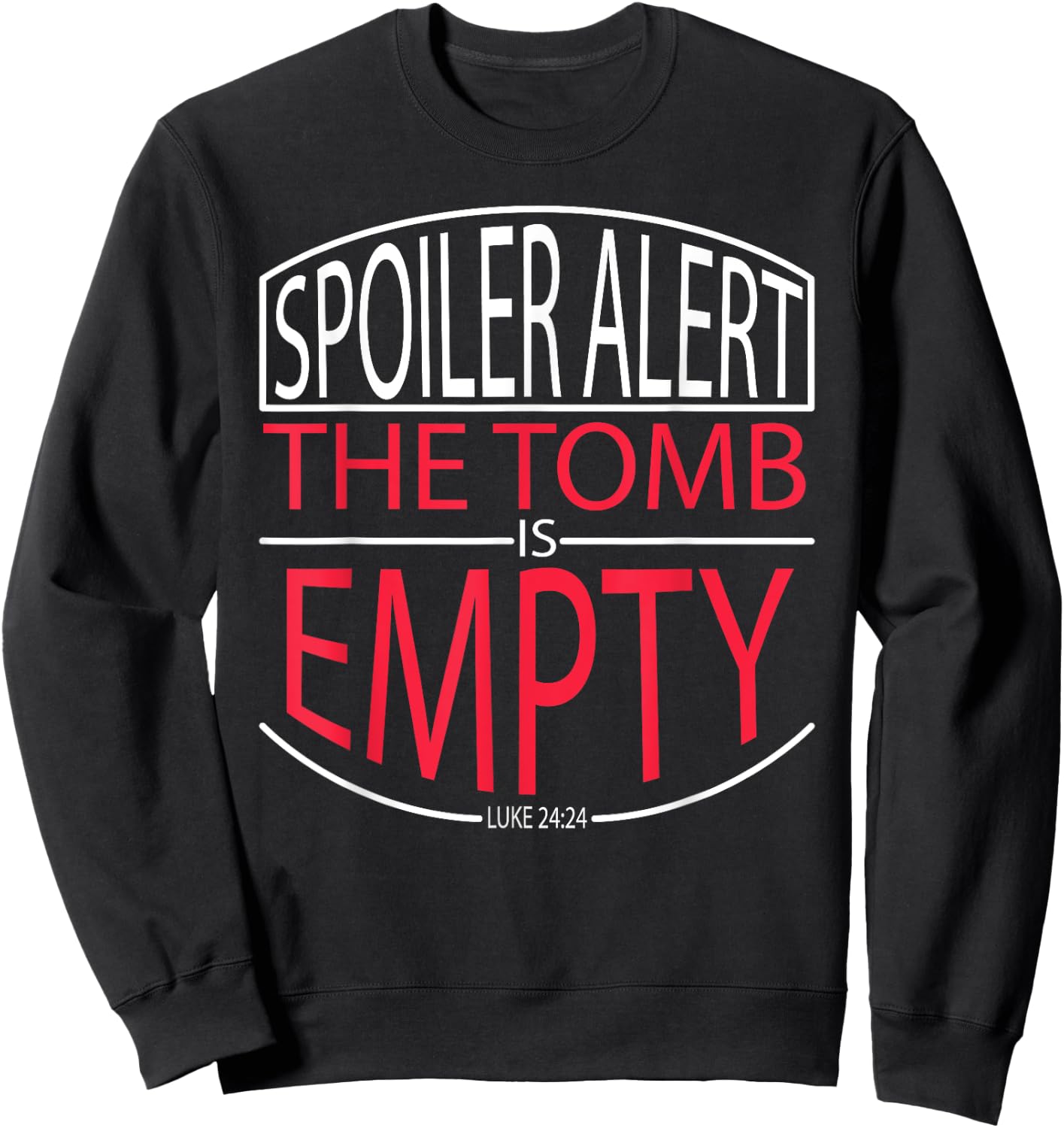 Spoiler Alert the Tomb was Empty Christian Shirt - Badge Sweatshirt - Sweatshirt | Black