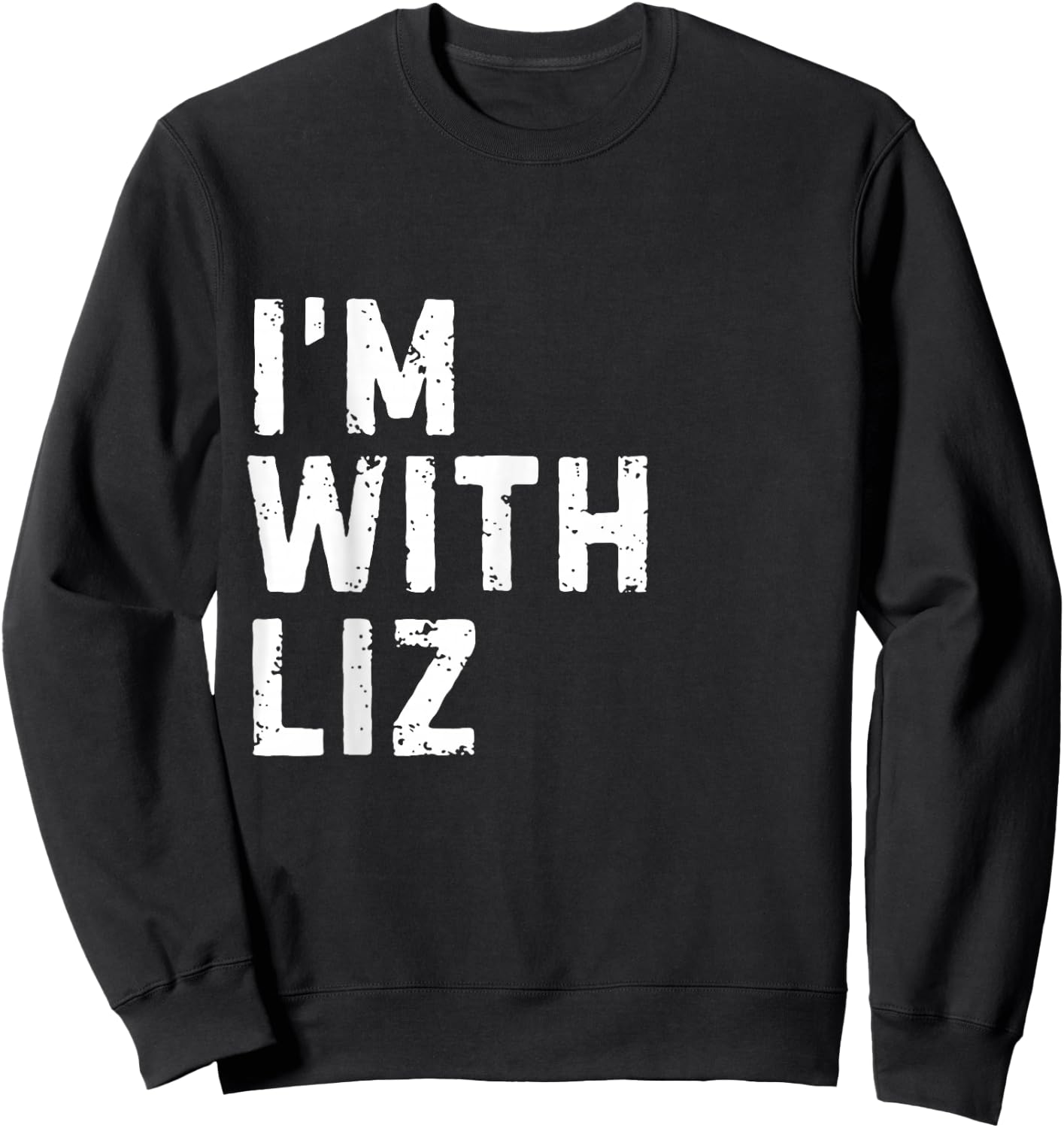 Funny Liz "I'm with Liz" Bachelorette Liz Birthday Sweatshirt - Sweatshirt | Black