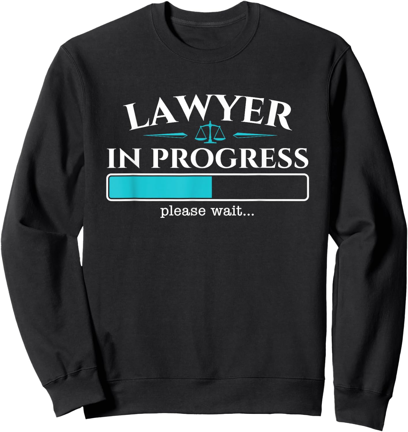 Lawyer in Progress - Law School Student Graduation Lawyer Sweatshirt - Sweatshirt | Black