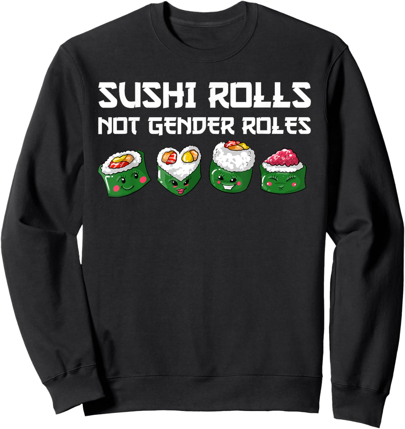 Funny Sushi Gift Women Cool Gender Roles Feminist Sweatshirt - Sweatshirt | Black
