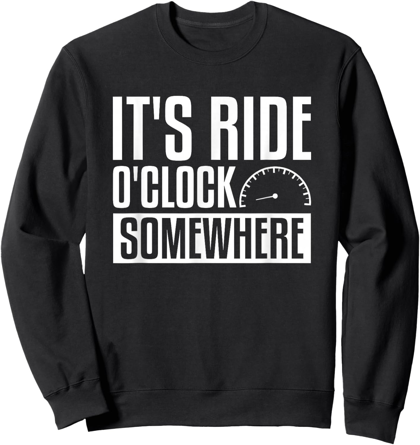 It's Ride O'Clock Somewhere Motorcycle Biker Sweatshirt - Sweatshirt | Black