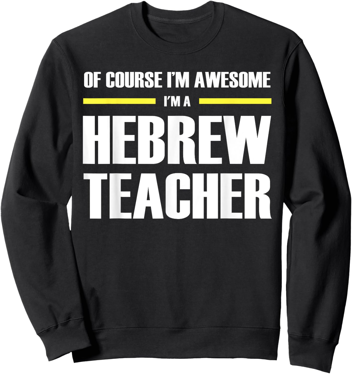 The Original Awesome Hebrew Teacher Men Women Sweatshirt - Sweatshirt | Black