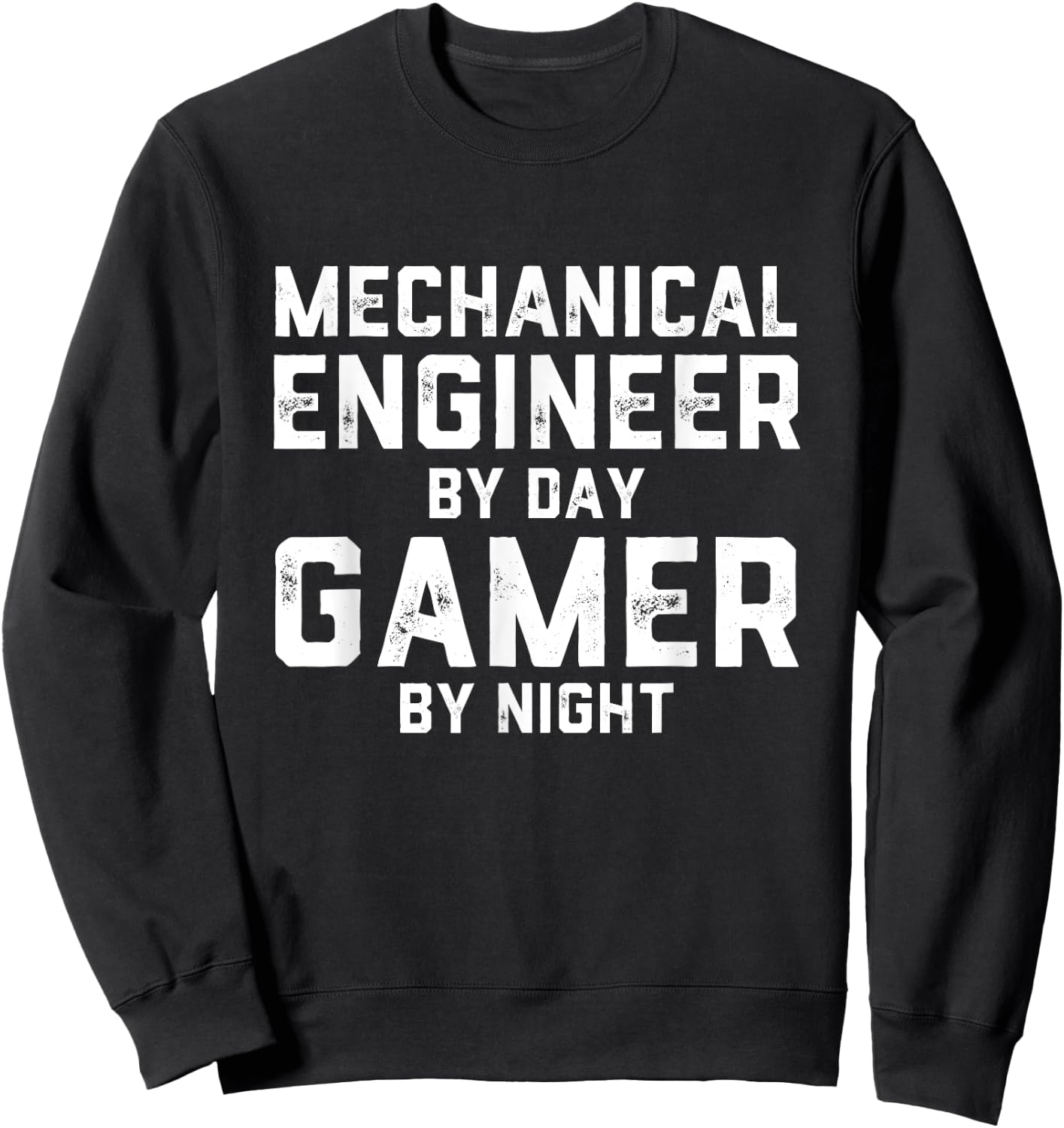 Mechanical Engineer by Day Gamer by Night Meme for Engineers Sweatshirt - Sweatshirt | Black