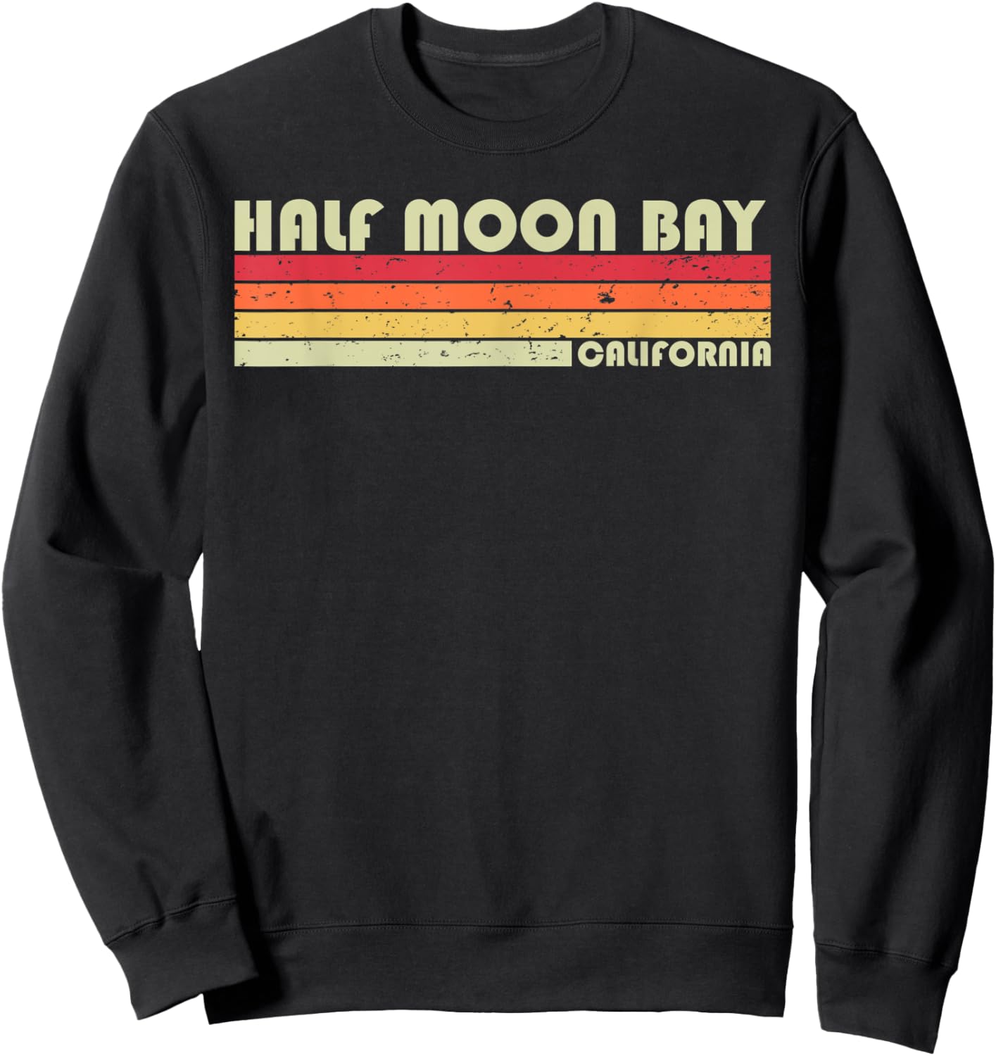 HALF MOON BAY CA CALIFORNIA Funny City Home Roots Gift Retro Sweatshirt - Sweatshirt | Black