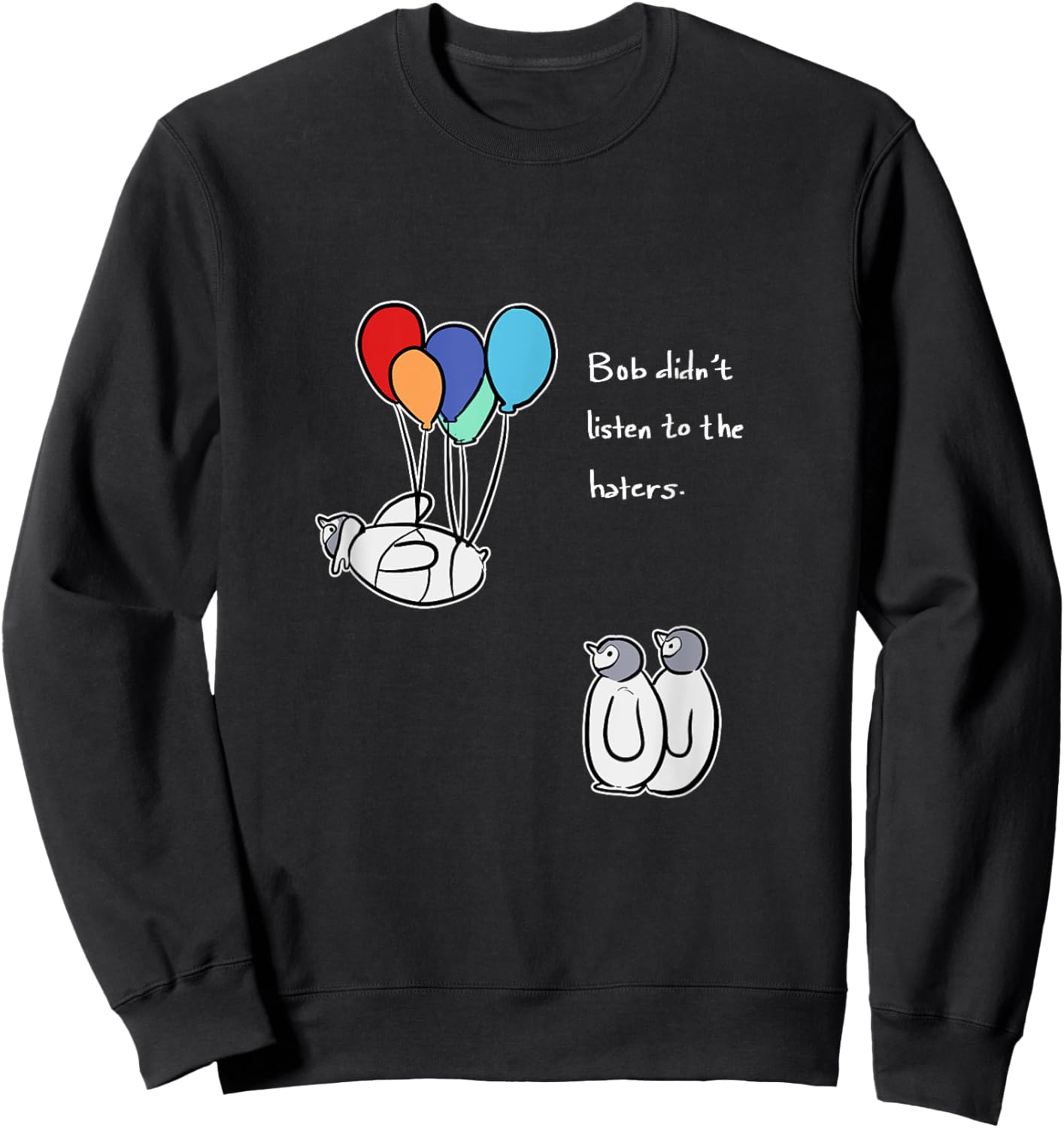 Bob Didn't Listen Hard Headed Person Sweatshirt - Sweatshirt | Black