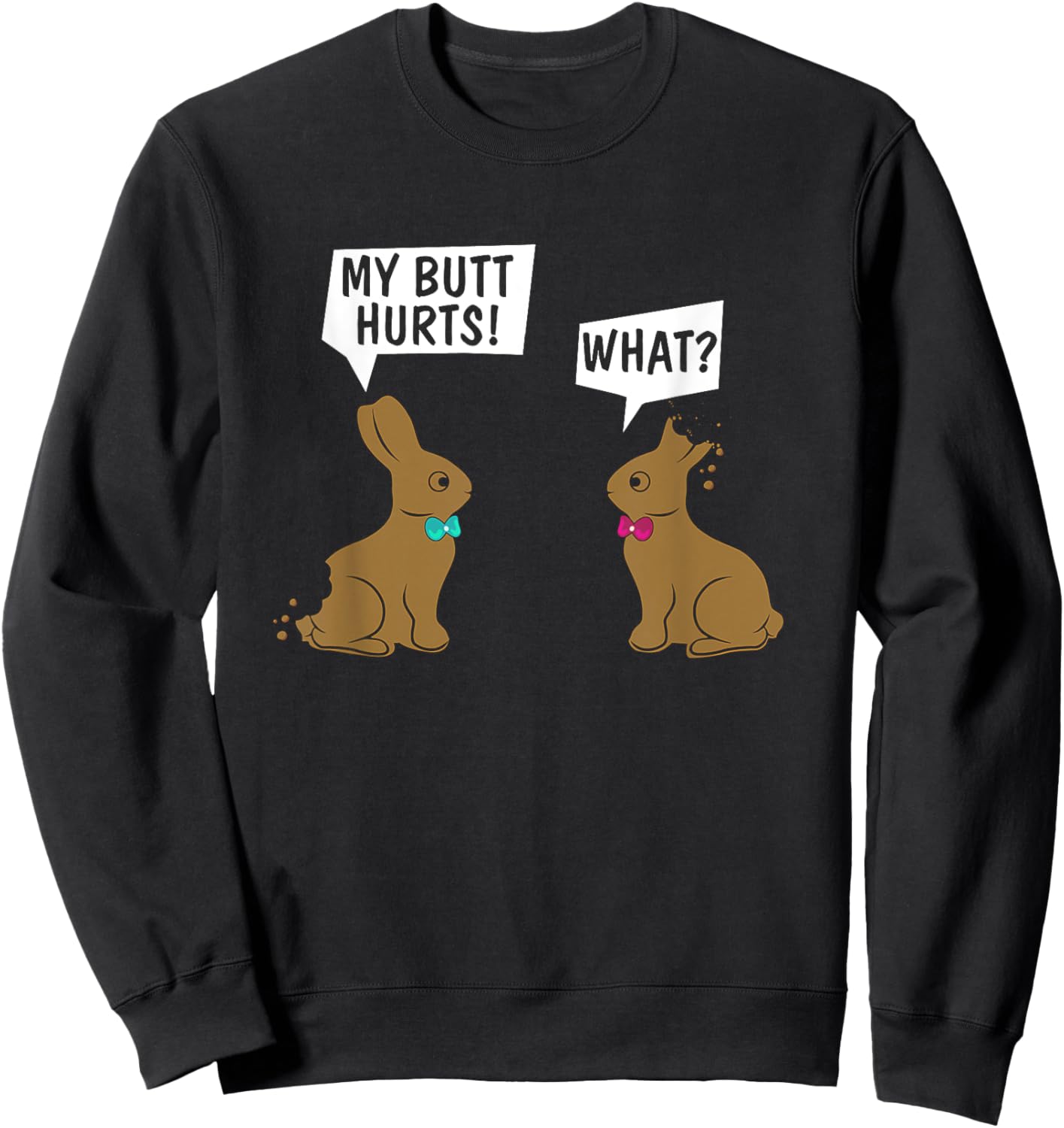Funny Easter Bunny My Butt Hurts! What_ Cute Rabbit Sweatshirt - Sweatshirt | Black