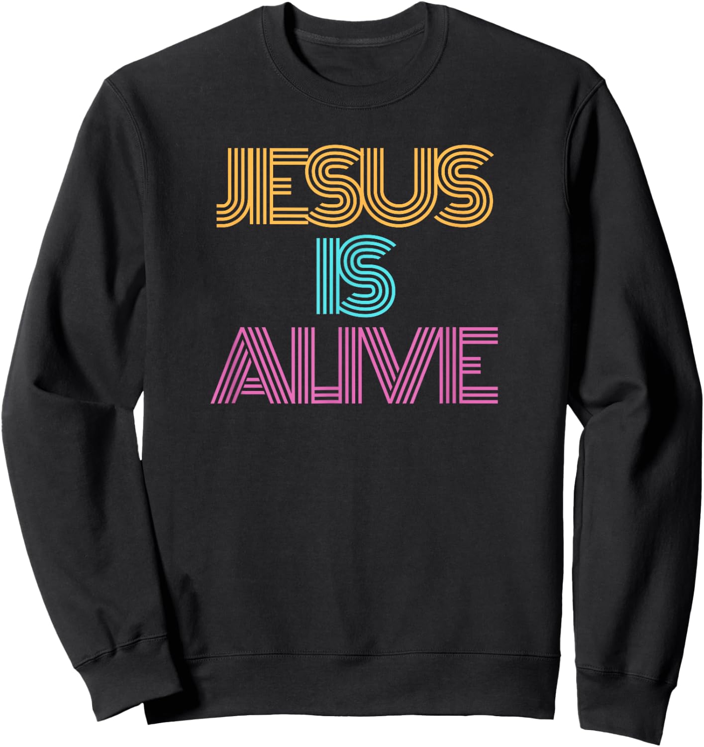 Jesus is Alive Shirt. Christian Shirt. Religious Spiritual Sweatshirt - Sweatshirt | Black