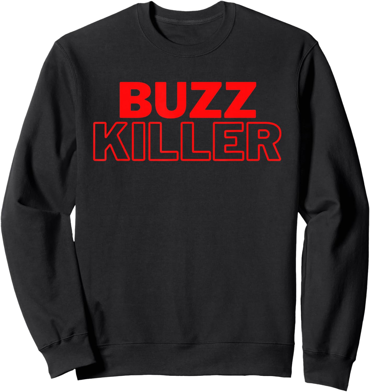 Buzz Killer, Killing the Buzz Sweatshirt - Sweatshirt | Black