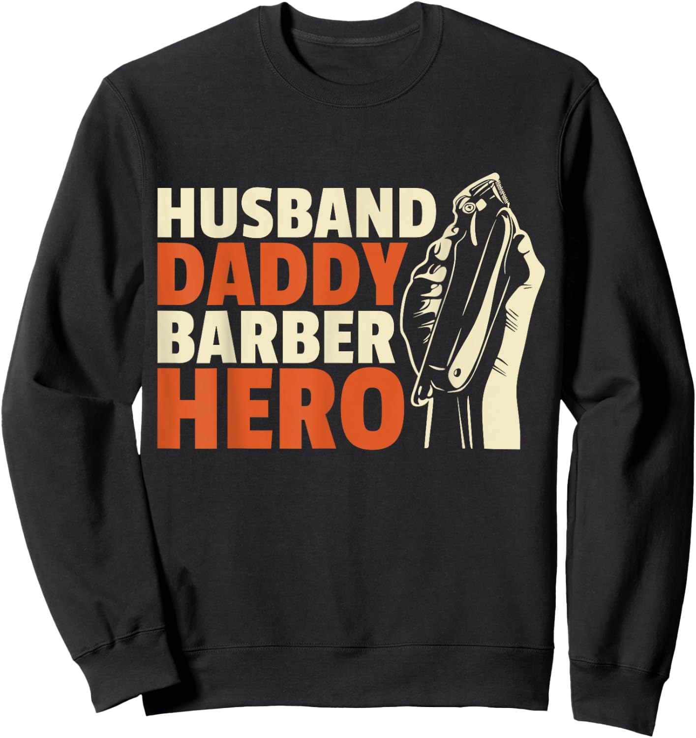 Husband Daddy Barber Hero Sweatshirt - Sweatshirt | Black