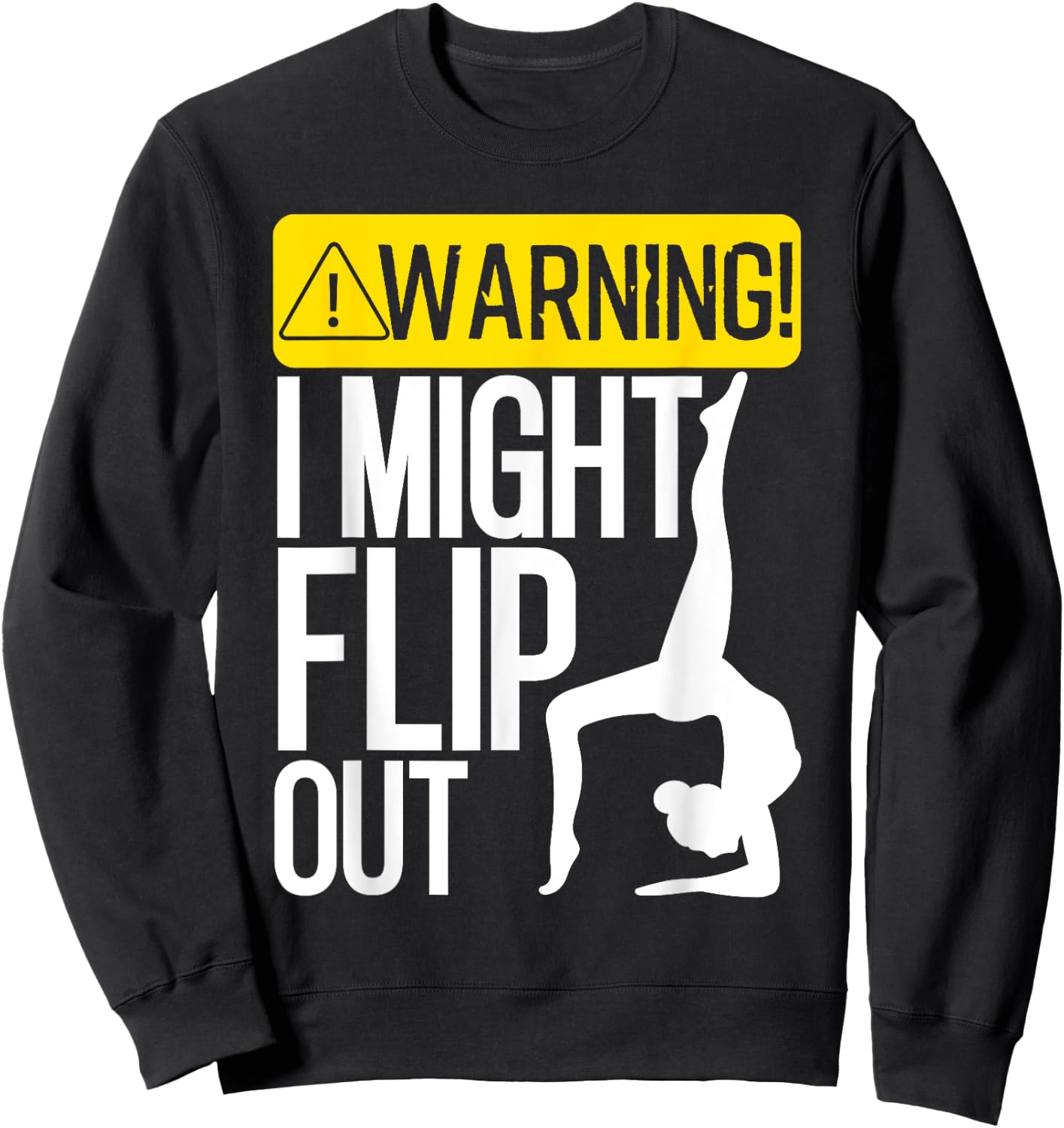 Funny Warning I Might Flip Out Gymnastics Art For Girls Boys Sweatshirt - Sweatshirt | Black