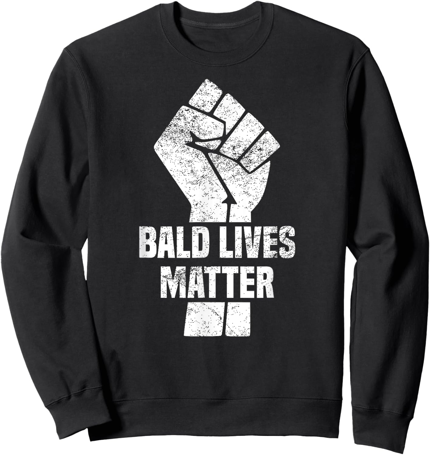 Funny Bald Quote, Bald Lives Matter Design, Cool Bald Sweatshirt - Sweatshirt | Black