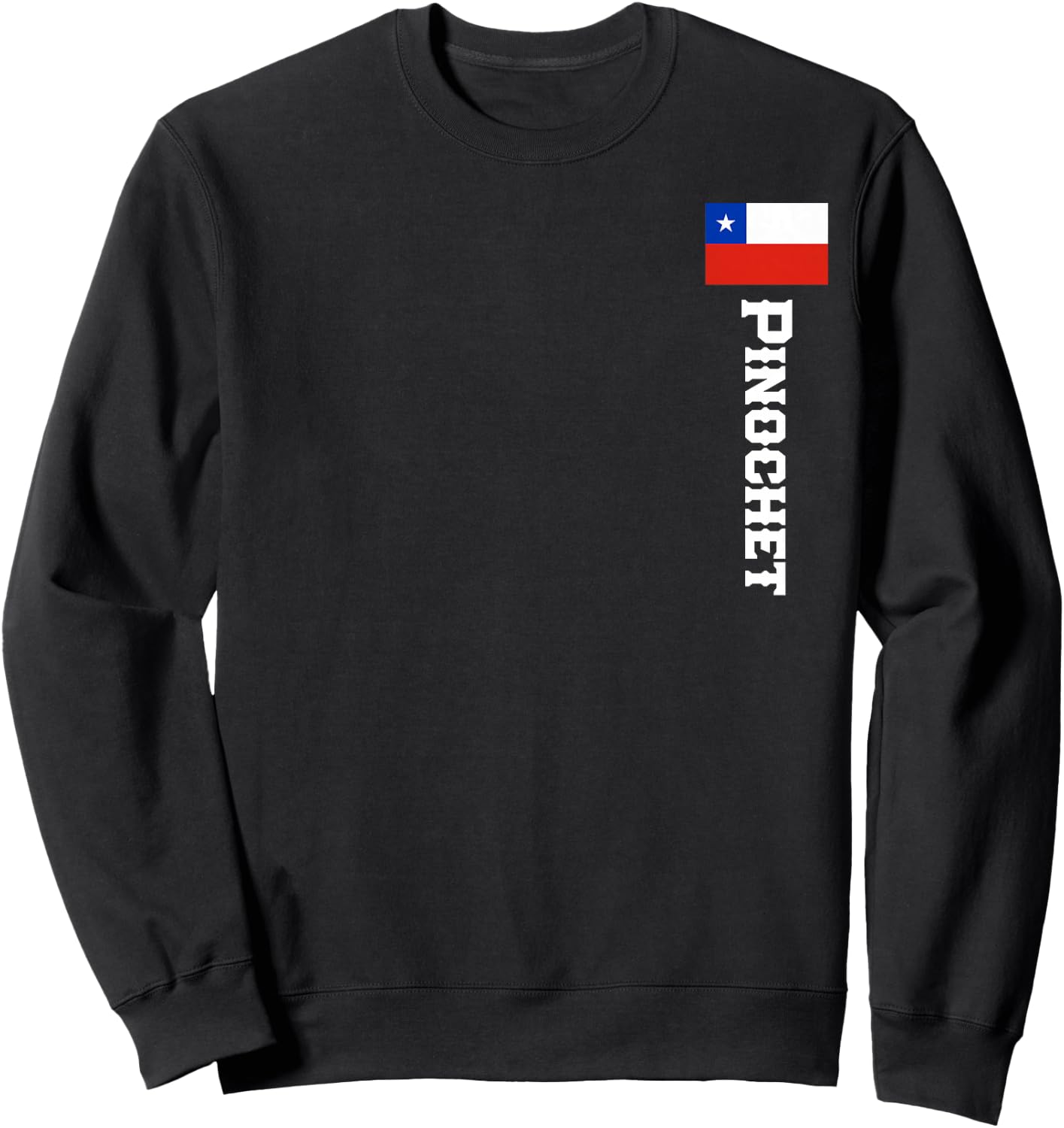 Pinochet Last Name Chile Shirt , Women, Kids Sweatshirt - Sweatshirt | Black