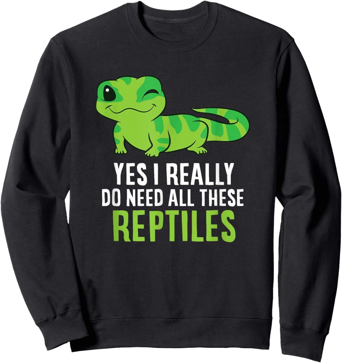 Funny Lizard and Gecko Gifts Yes I Really Do Need All These Reptiles -Adults Black Short Sleeve Classic Fit Sweatshirt - Sweatshirt | Black