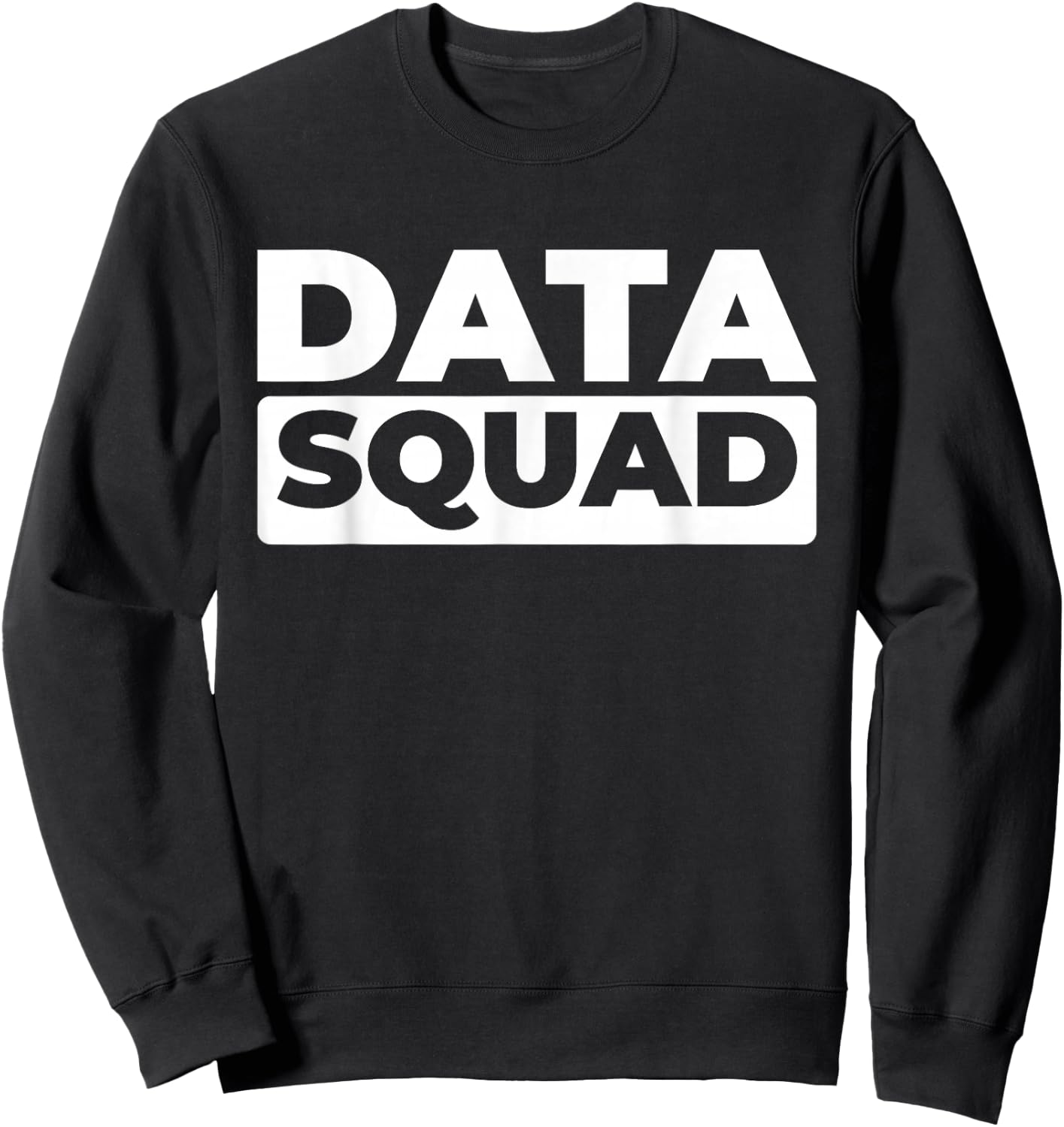 Data Analyst Squad - Business Intelligence Data Scientist Sweatshirt - Sweatshirt | Black