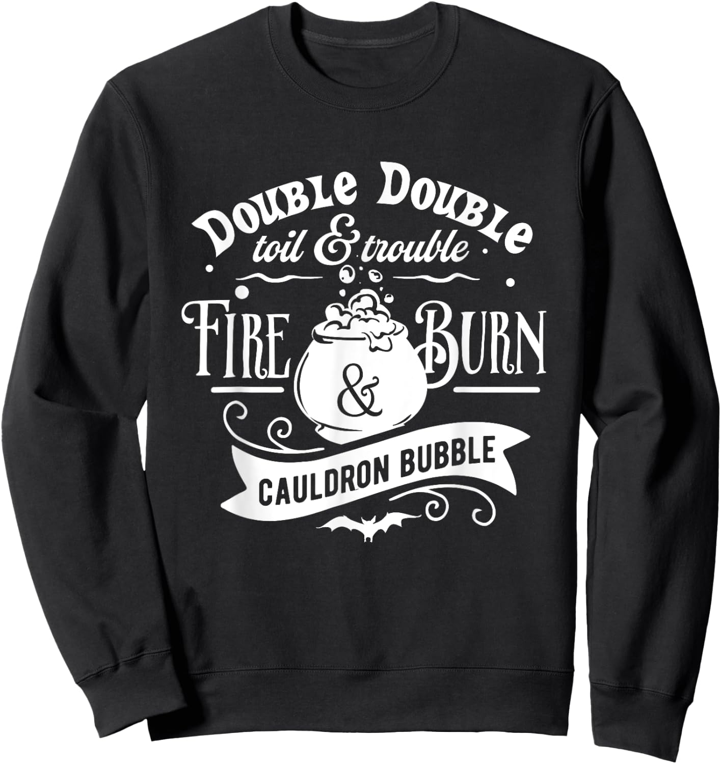 Double Toil And Trouble Shakespeare Macbeth Witch Halloween Sweatshirt - Sweatshirt | Black