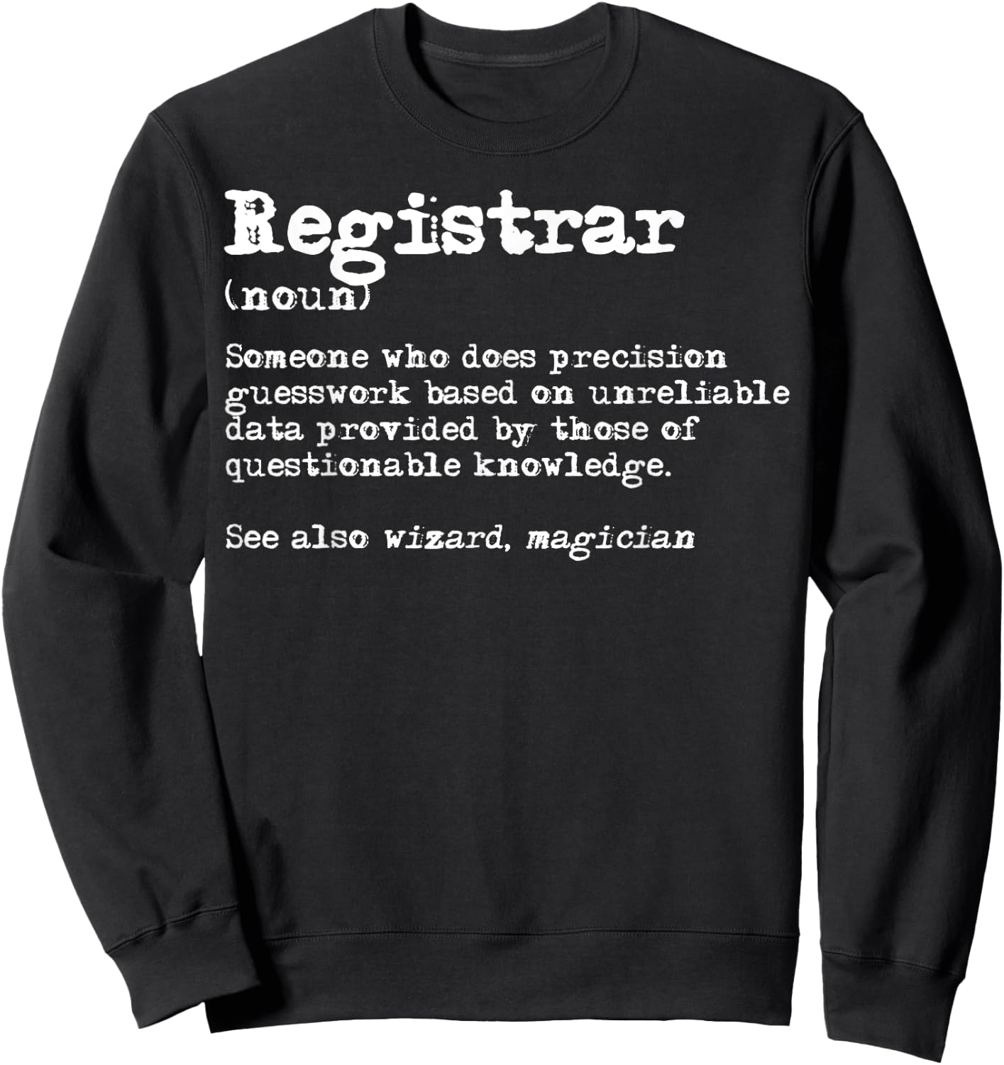 Registrar Funny Job Definition Sweatshirt - Sweatshirt | Black