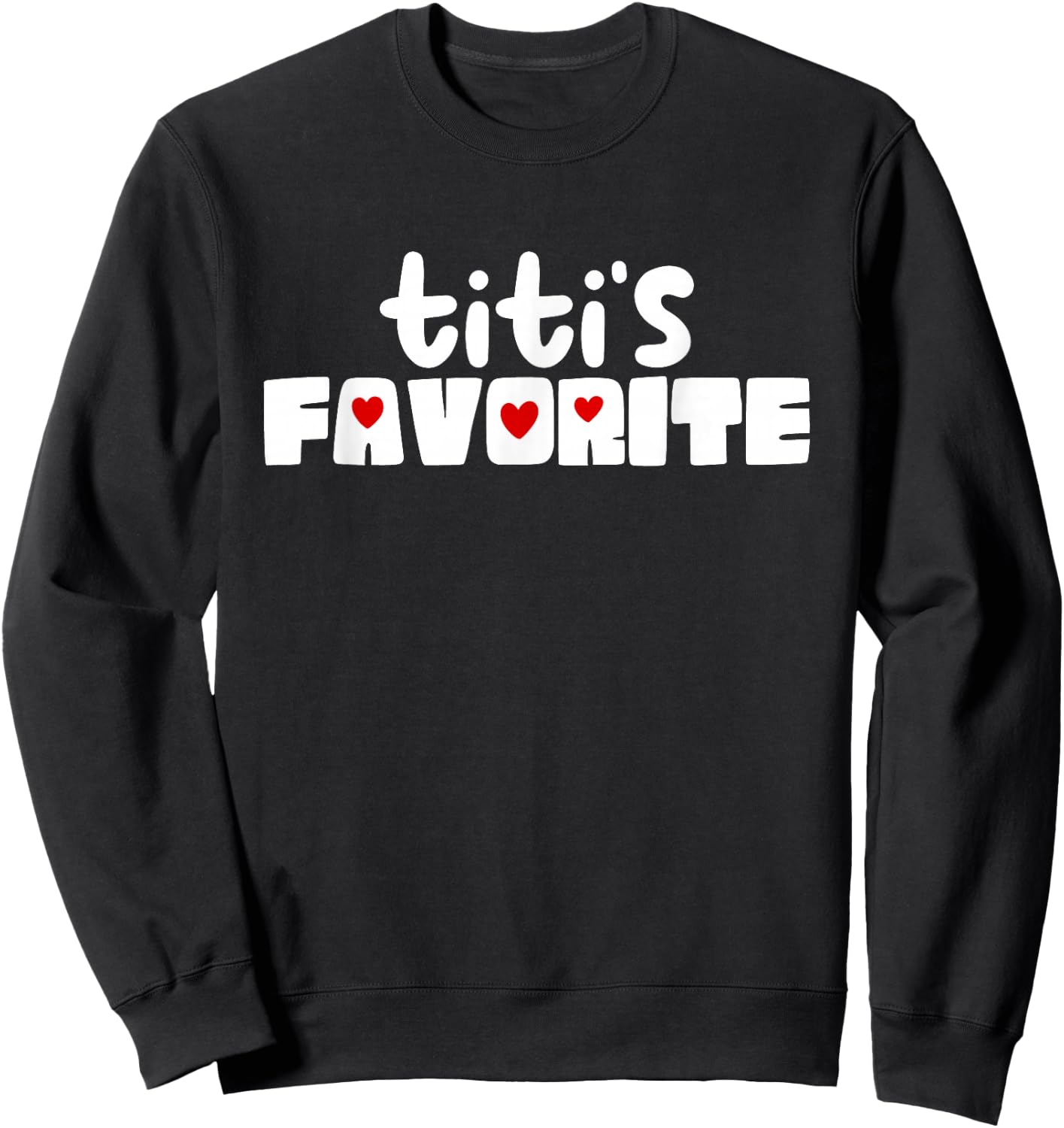 Titi's Favorite Grandchild Funny Mother's Day Sweatshirt - Sweatshirt | Black