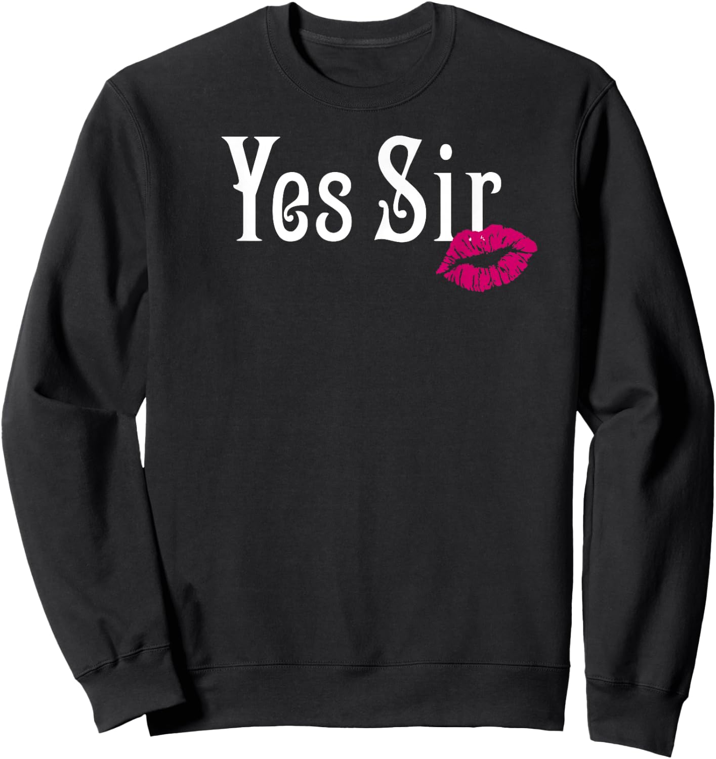 AP Adult Designs Yes Sir Submissive BDSM Sub Black Sweatshirt - Sweatshirt | Black