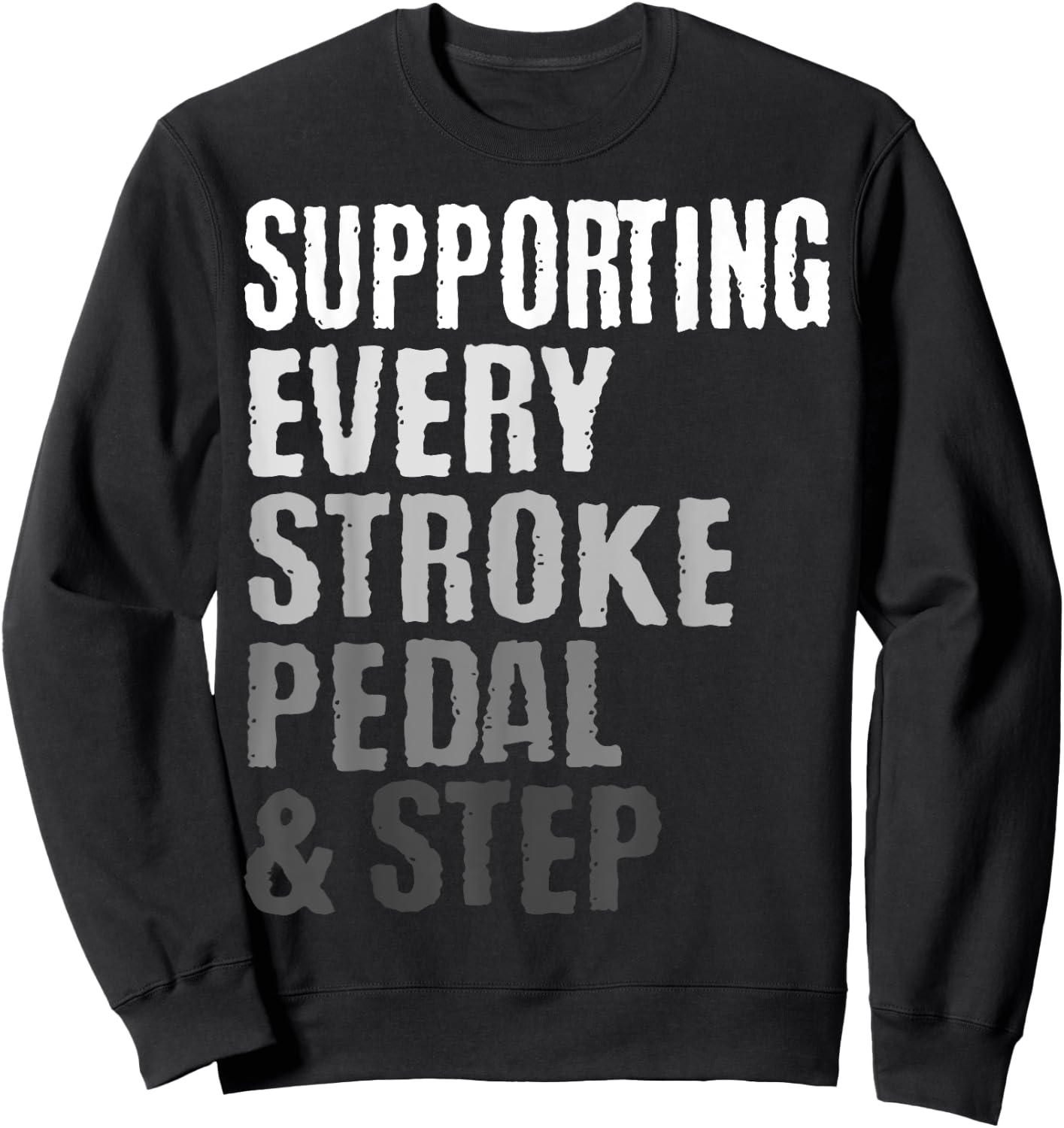 Supporting Every Stroke, Pedal & Step Triathlon Triathlete Sweatshirt - Sweatshirt | Black