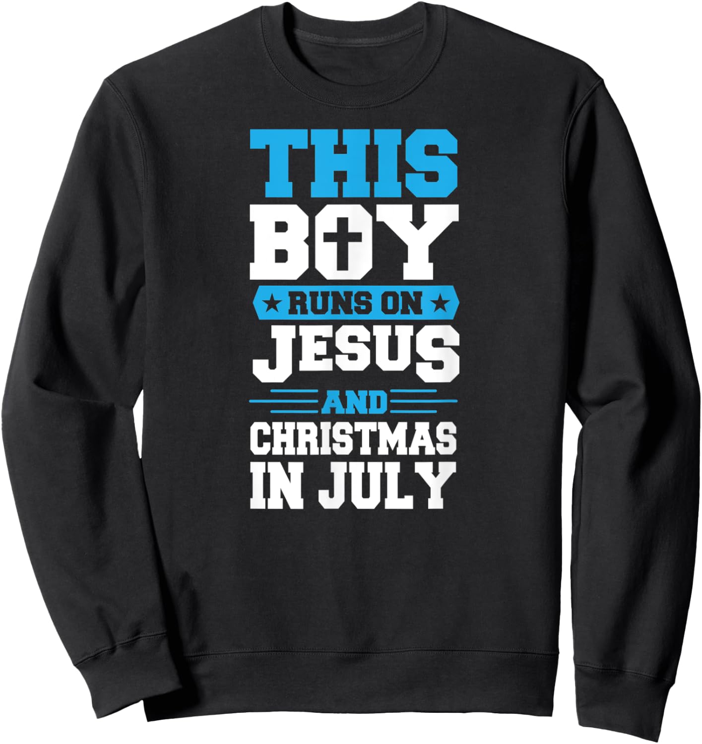 This Boy Runs On Jesus And Christmas In July Christian Sweatshirt - Sweatshirt | Black
