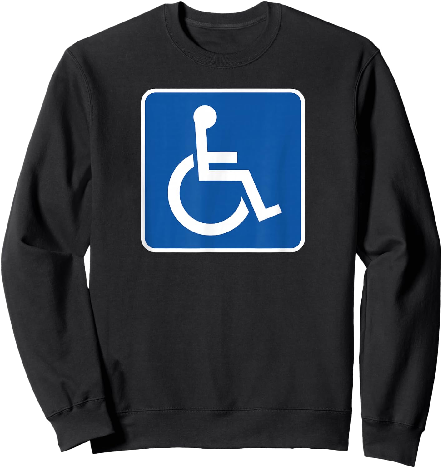 Handicap Sign Disability Sign Wheelchair Sweatshirt - Sweatshirt | Black