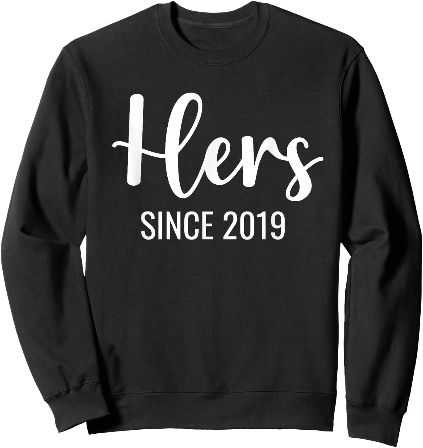 His And Hers Since 2019 Matching Couples Sweatshirt - Sweatshirt | Black