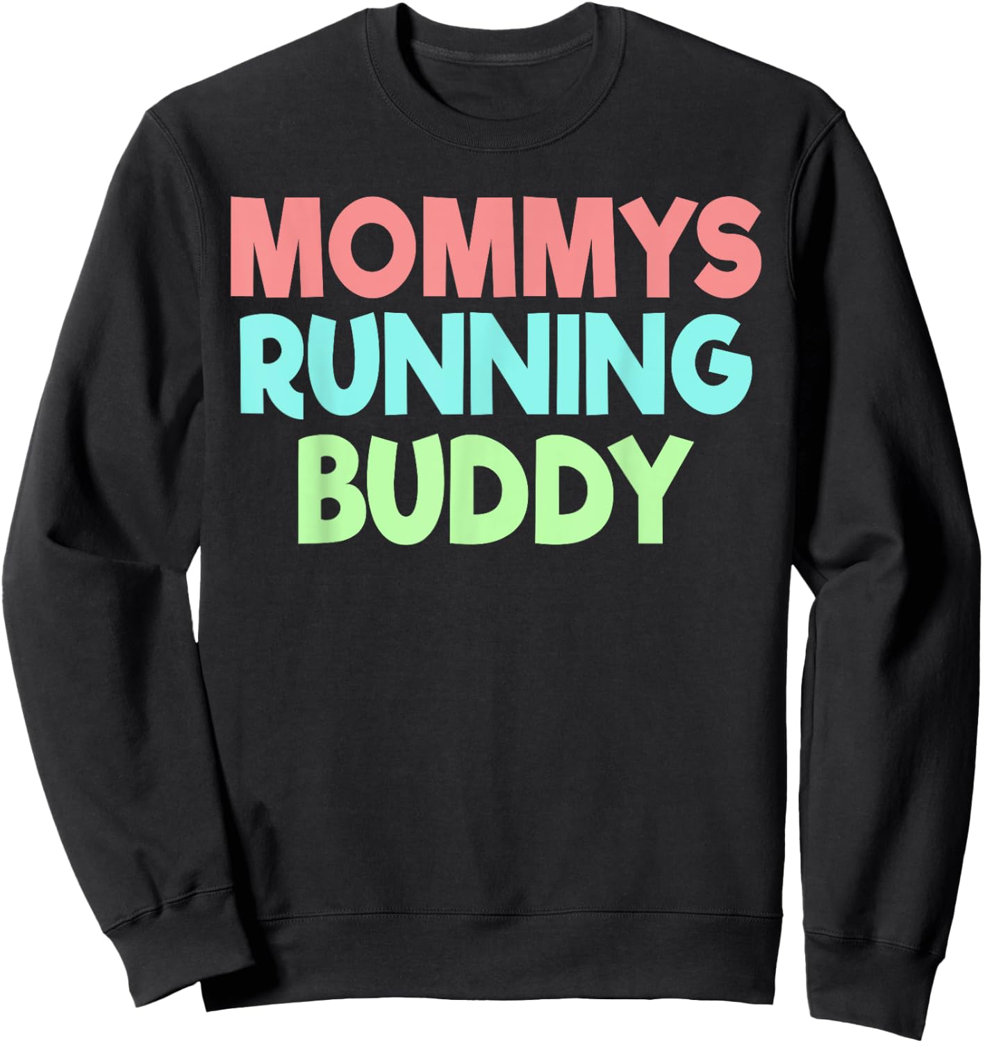 Mommy's Running Buddy Funny Sweatshirt - Sweatshirt | Black