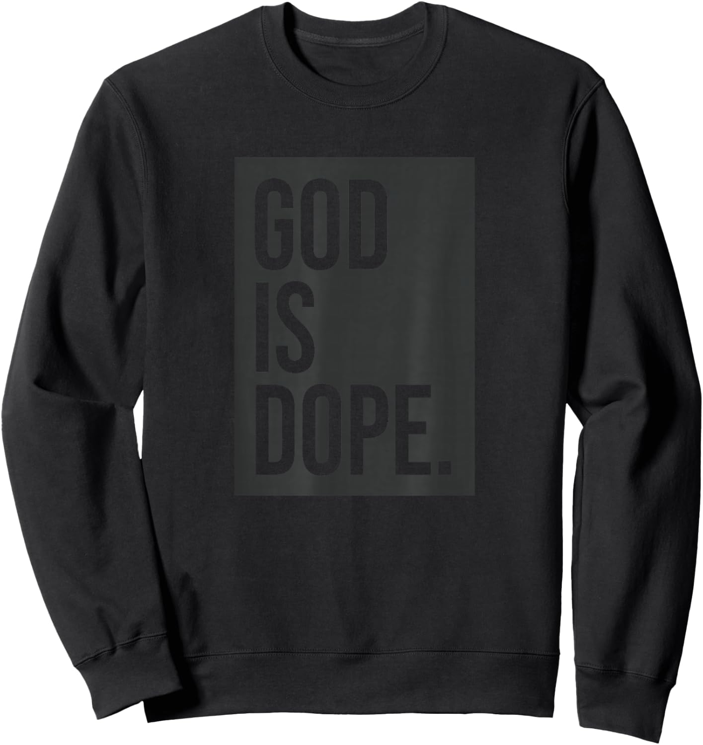 God Is Dope Sweatshirt - Sweatshirt | Black