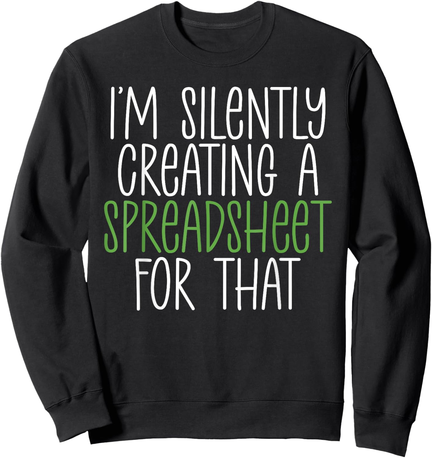 Im silently creating a Spreadsheet for that Accounting Sweatshirt - Sweatshirt | Black