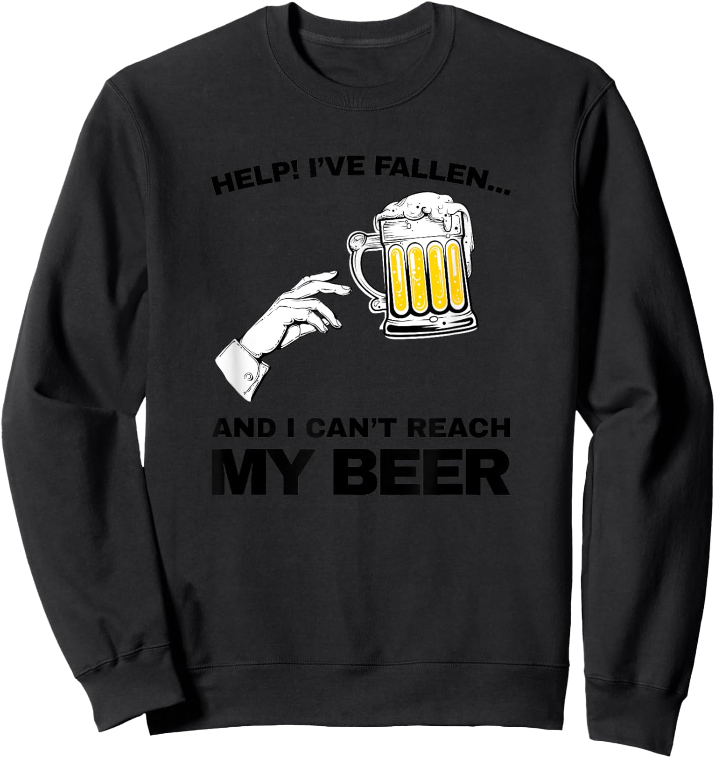 vintage Help I've fallen and i can't reach my beer funny Sweatshirt - Sweatshirt | Black