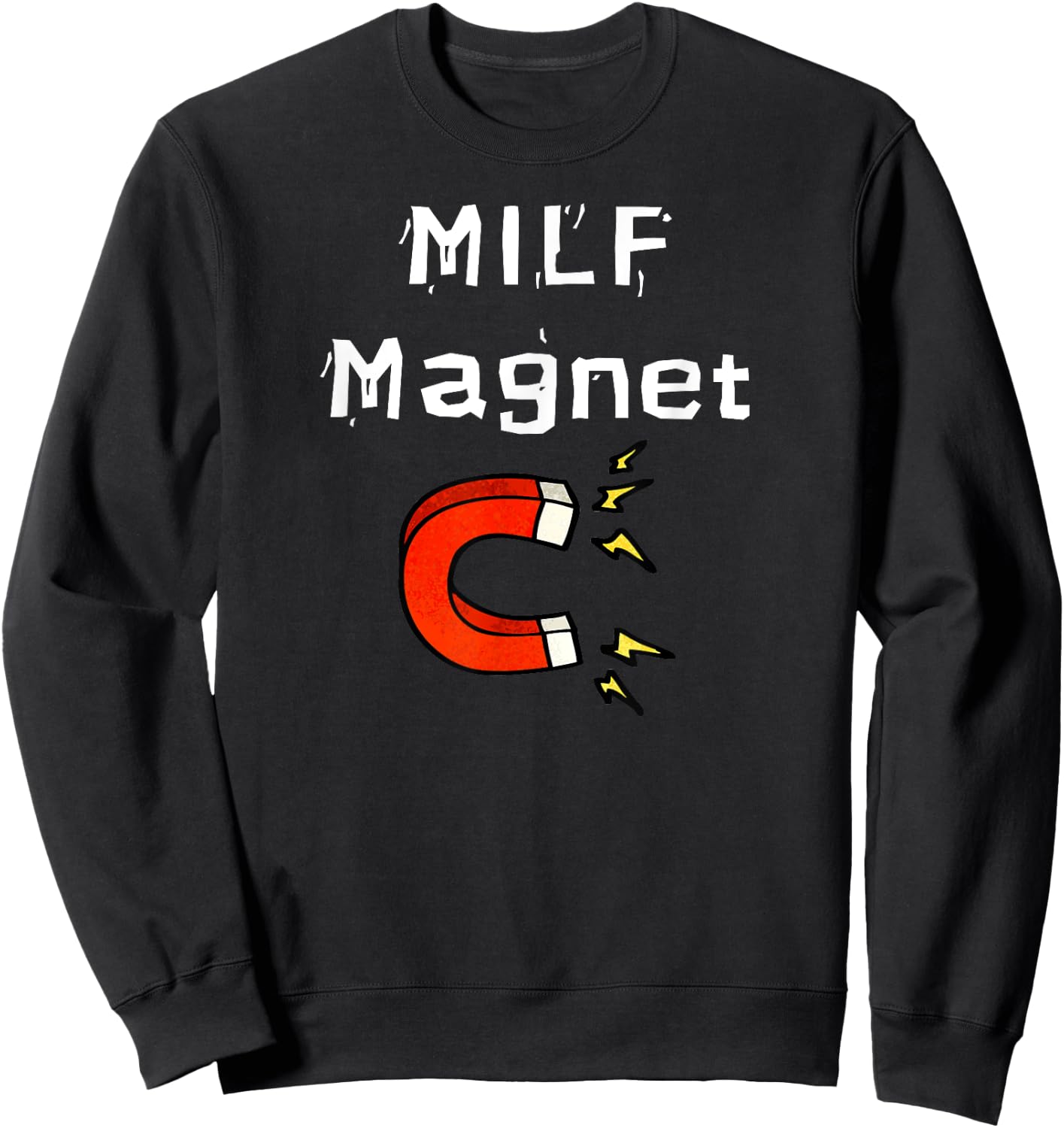 Fun Graphic- MILF Magnet Sweatshirt - Sweatshirt | Black