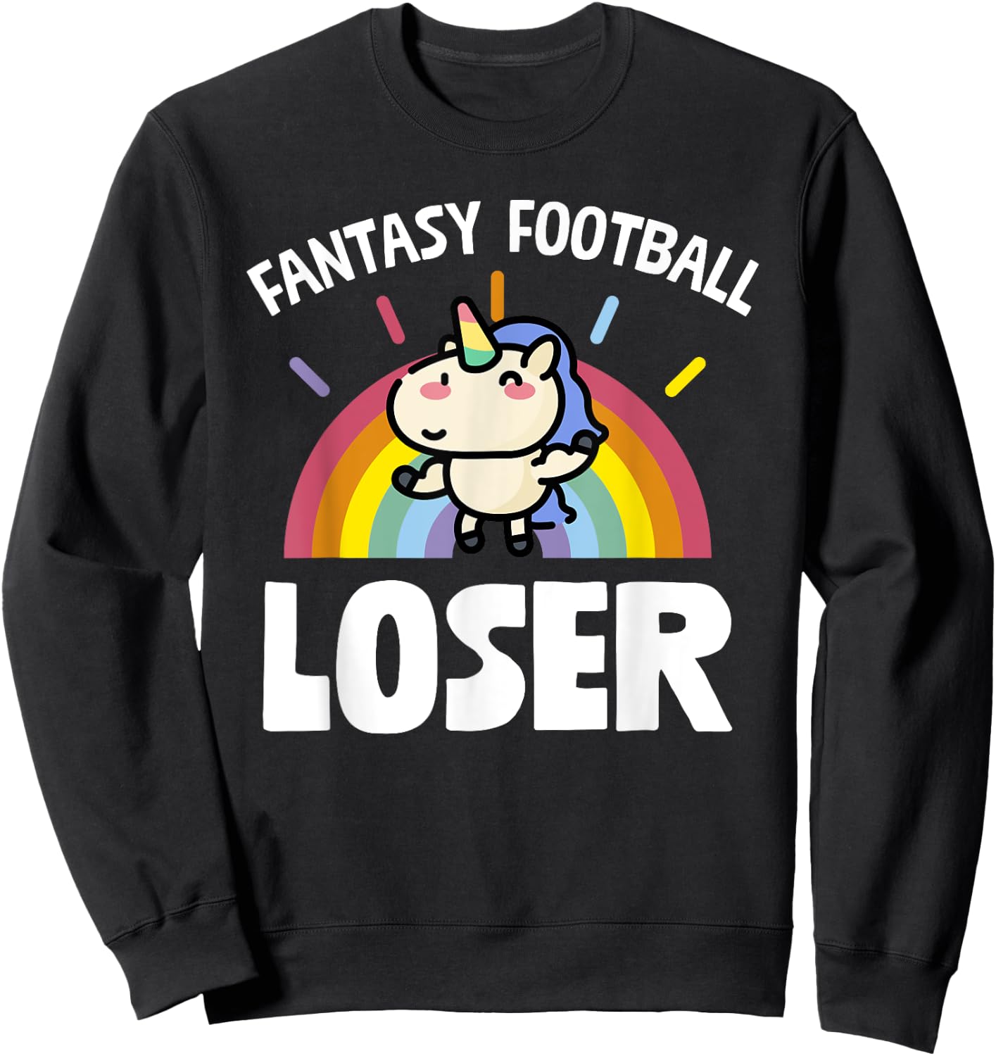 Fantasy Football Loser Funny Rainbow Unicorn Sweatshirt - Sweatshirt | Black