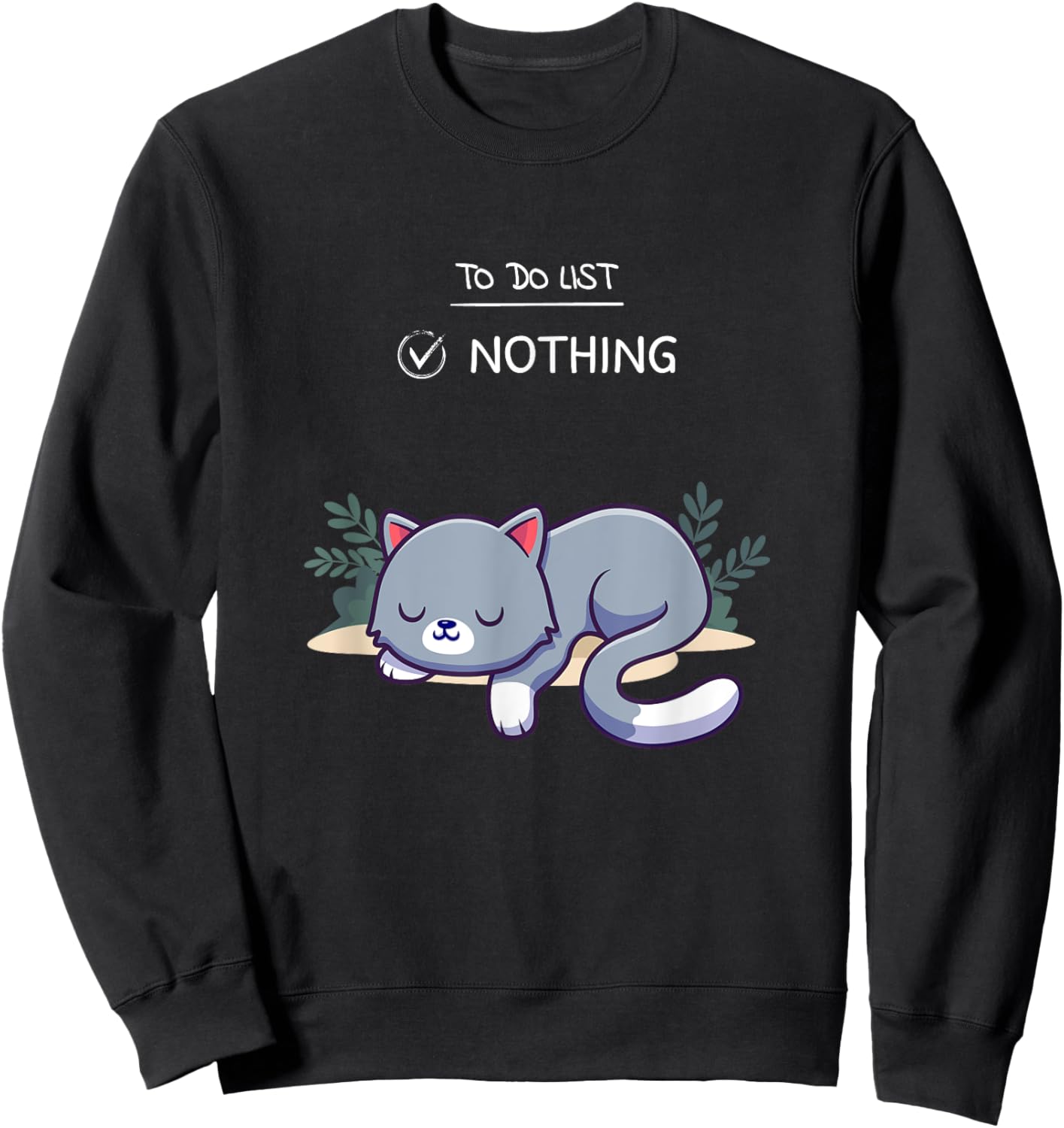 To Do List Nothing Cute Kitten Sleeping Nap Cute Design Sweatshirt - Sweatshirt | Black