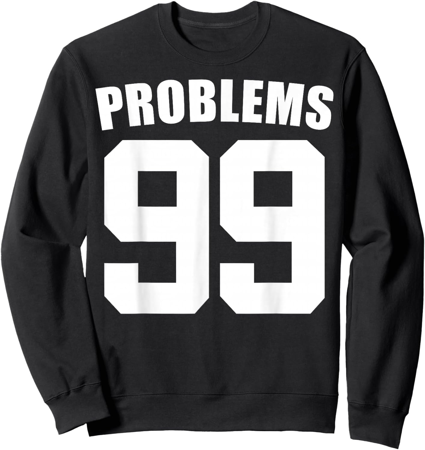 99 Problems Ain't 1 Couples Matching Outfit Women Men Sweatshirt - Sweatshirt | Black