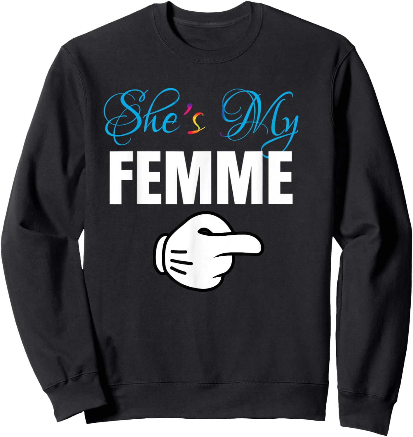 She's My FEMME Lesbian Couple Matching Outfit Gift Sweatshirt - Sweatshirt | Black