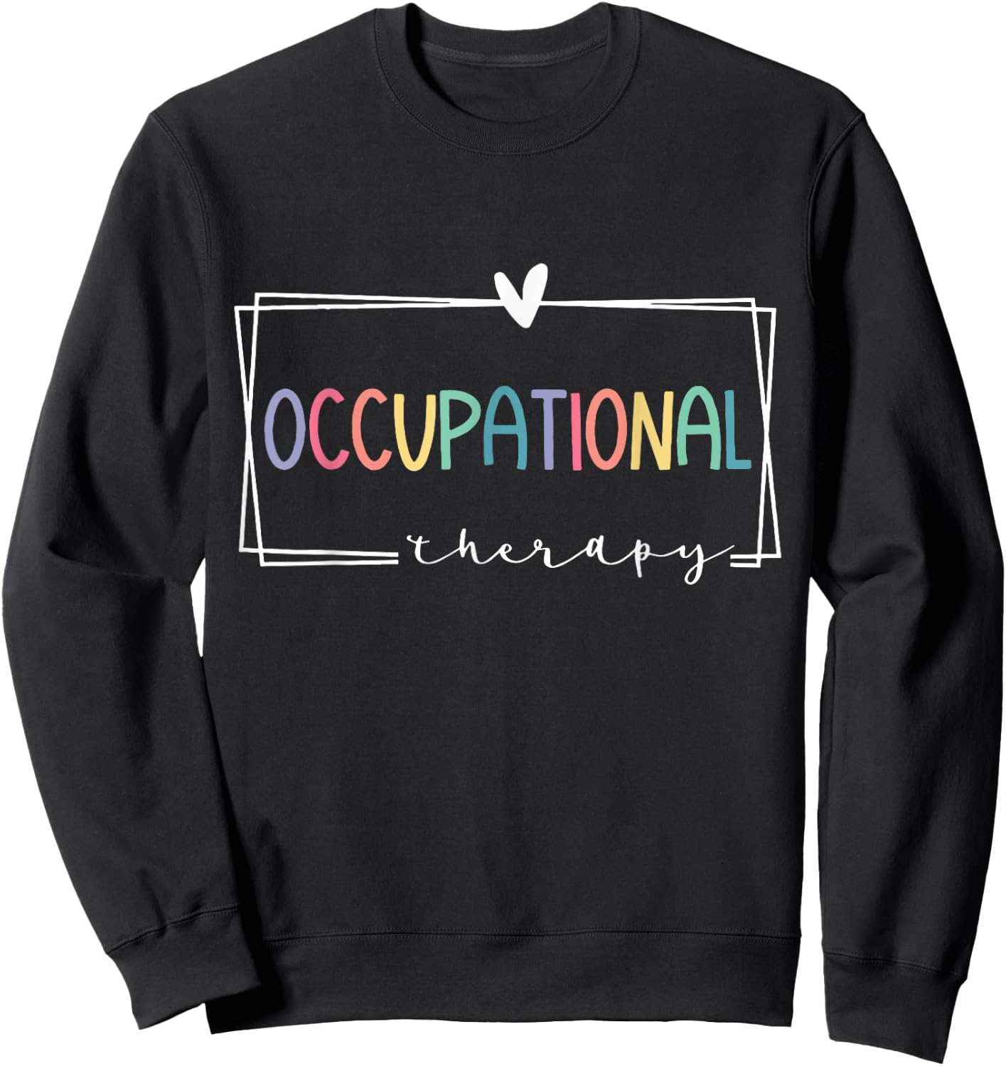 Cute Occupational Therapy Costume OT Therapist Sweatshirt - Sweatshirt | Black