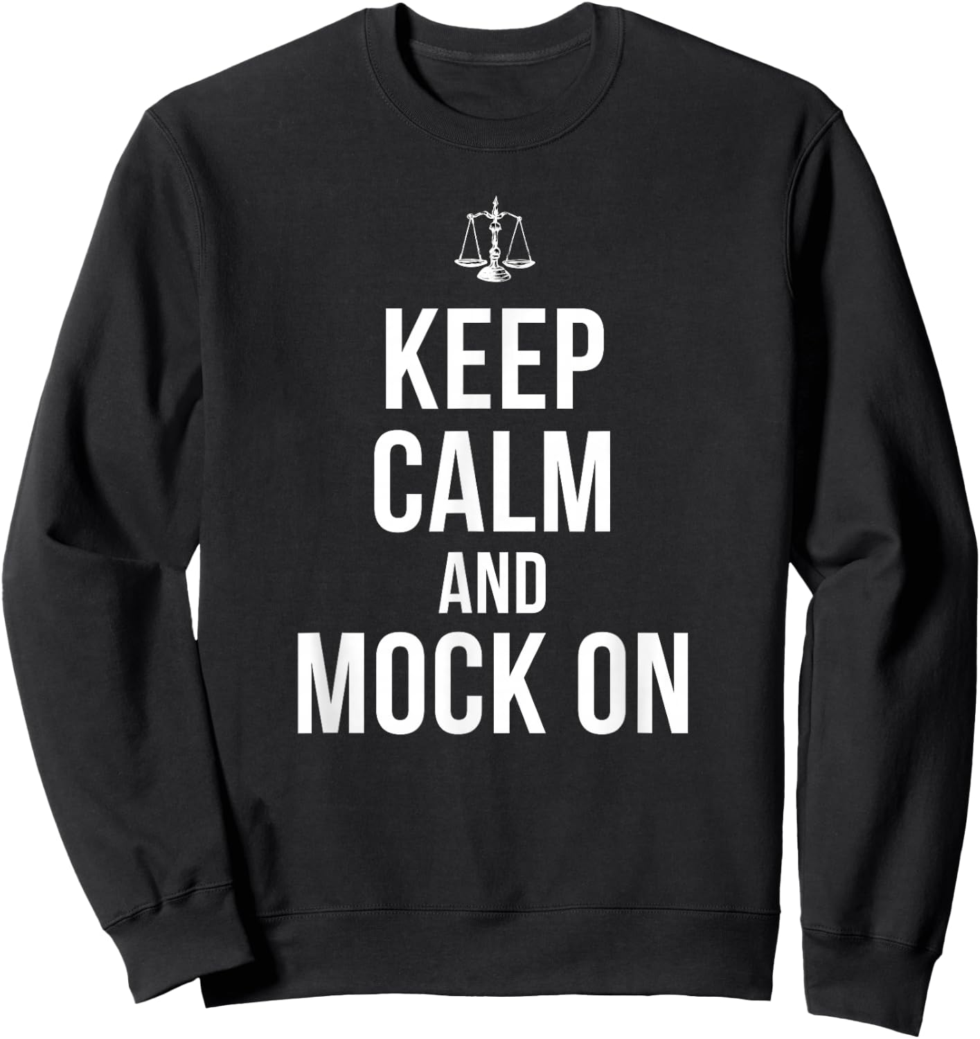 Mock Trial Keep Calm for Law Student Sweatshirt - Sweatshirt | Black