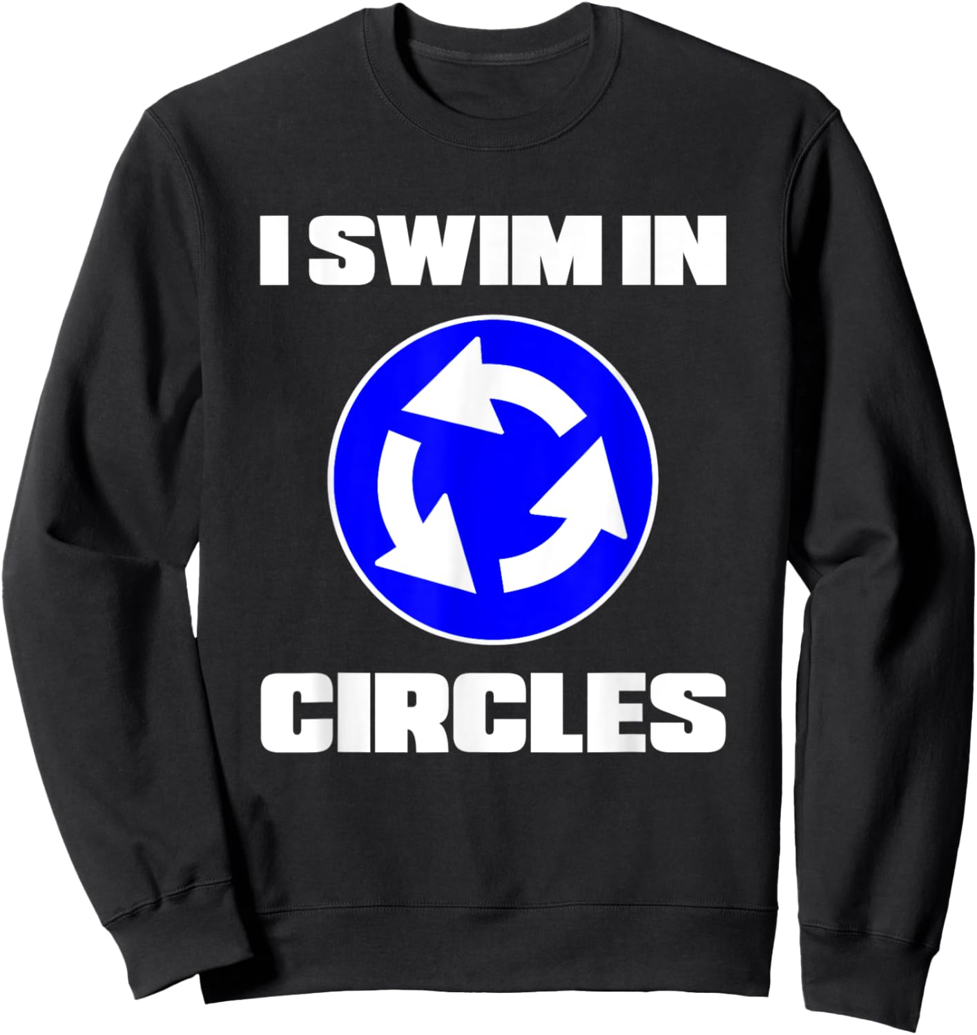 I Swim In Circles Funny Amputee Amputation Swimming Swimmer Sweatshirt - Sweatshirt | Black