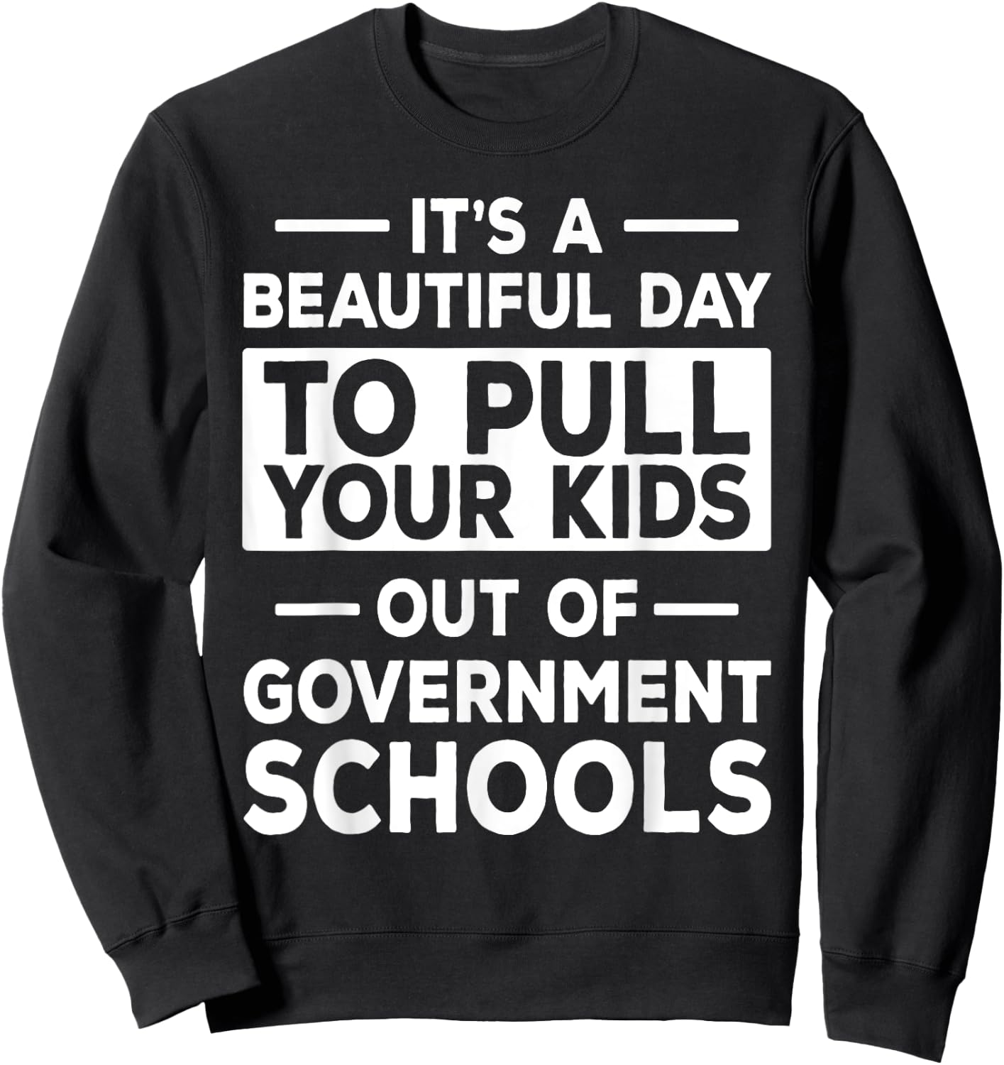 Homeschool Mom Dad Conservative - Pull Your Kids Out Of Sweatshirt - Sweatshirt | Black