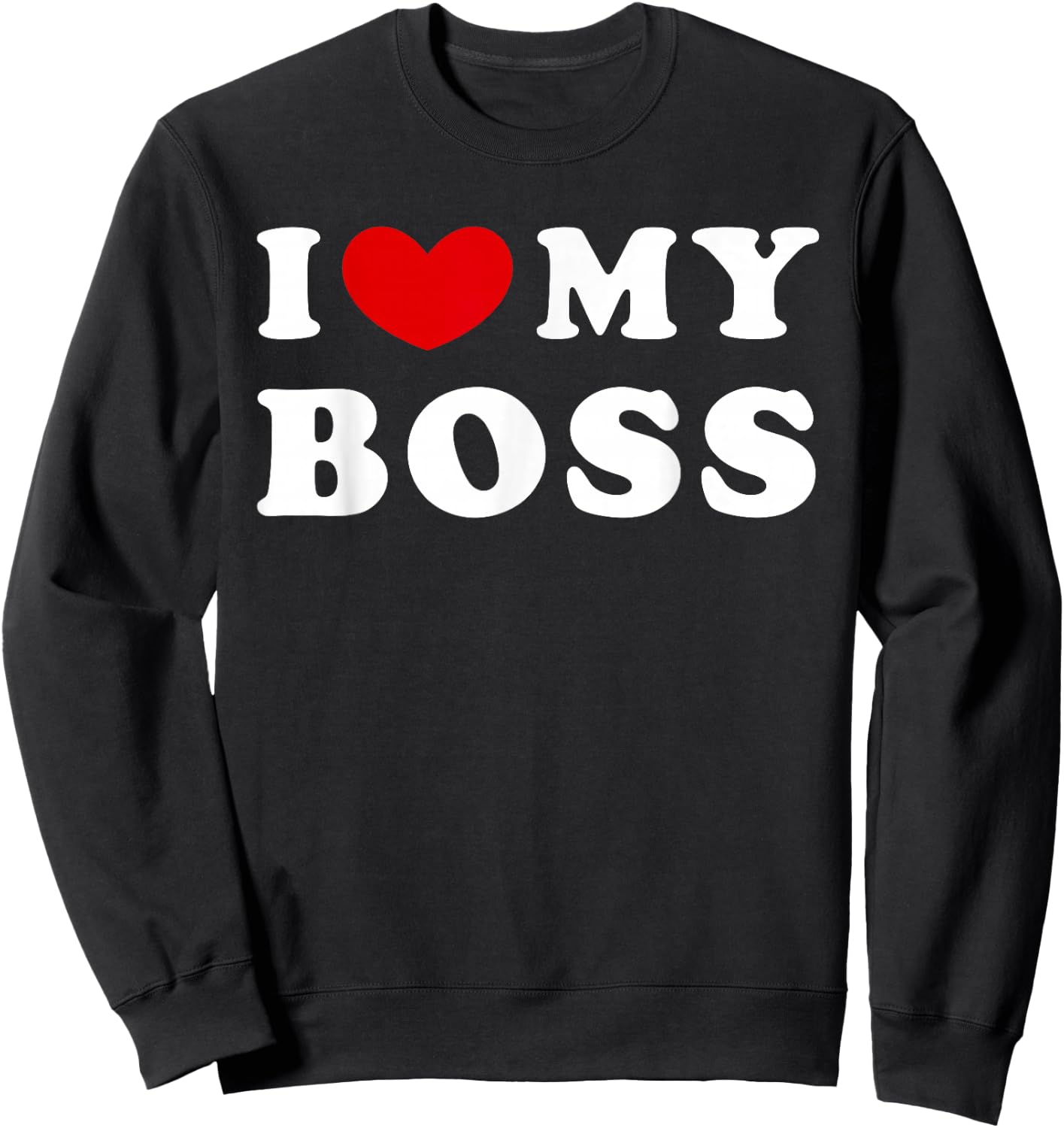 I Love My Boss, I Heart My Boss Sweatshirt - Sweatshirt | Black