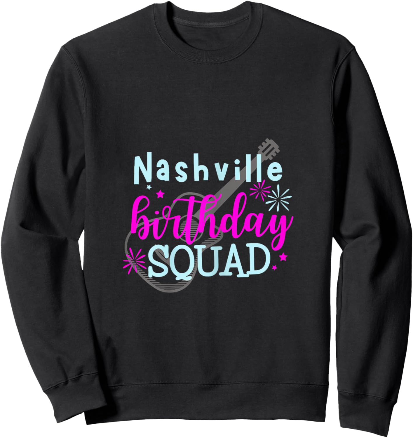Nashville Birthday Squad/Birthday Trip Sweatshirt - Sweatshirt | Black