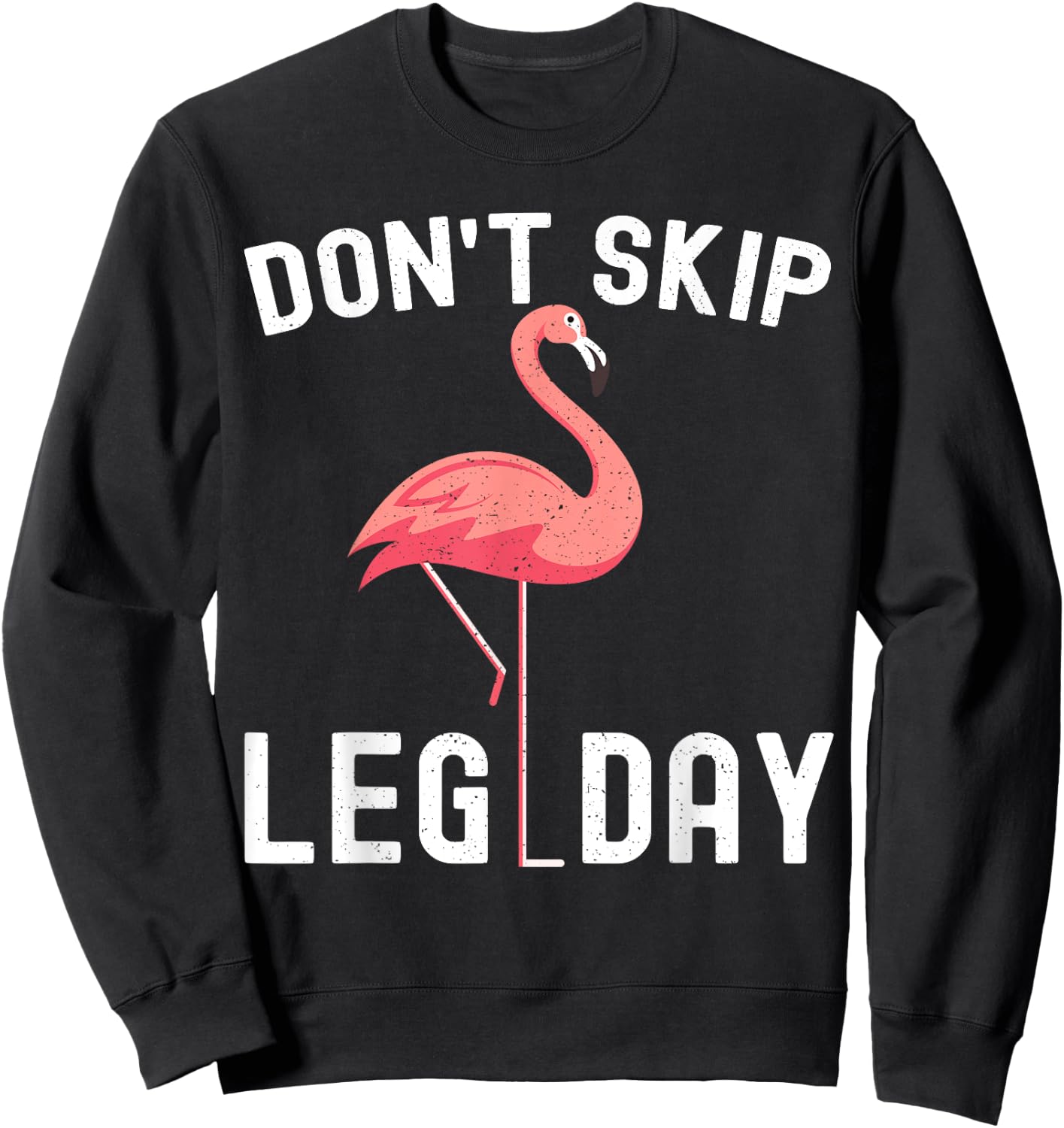 Don't Skip Leg Day Flamingo Workout Gym Exercise Sweatshirt - Sweatshirt | Black