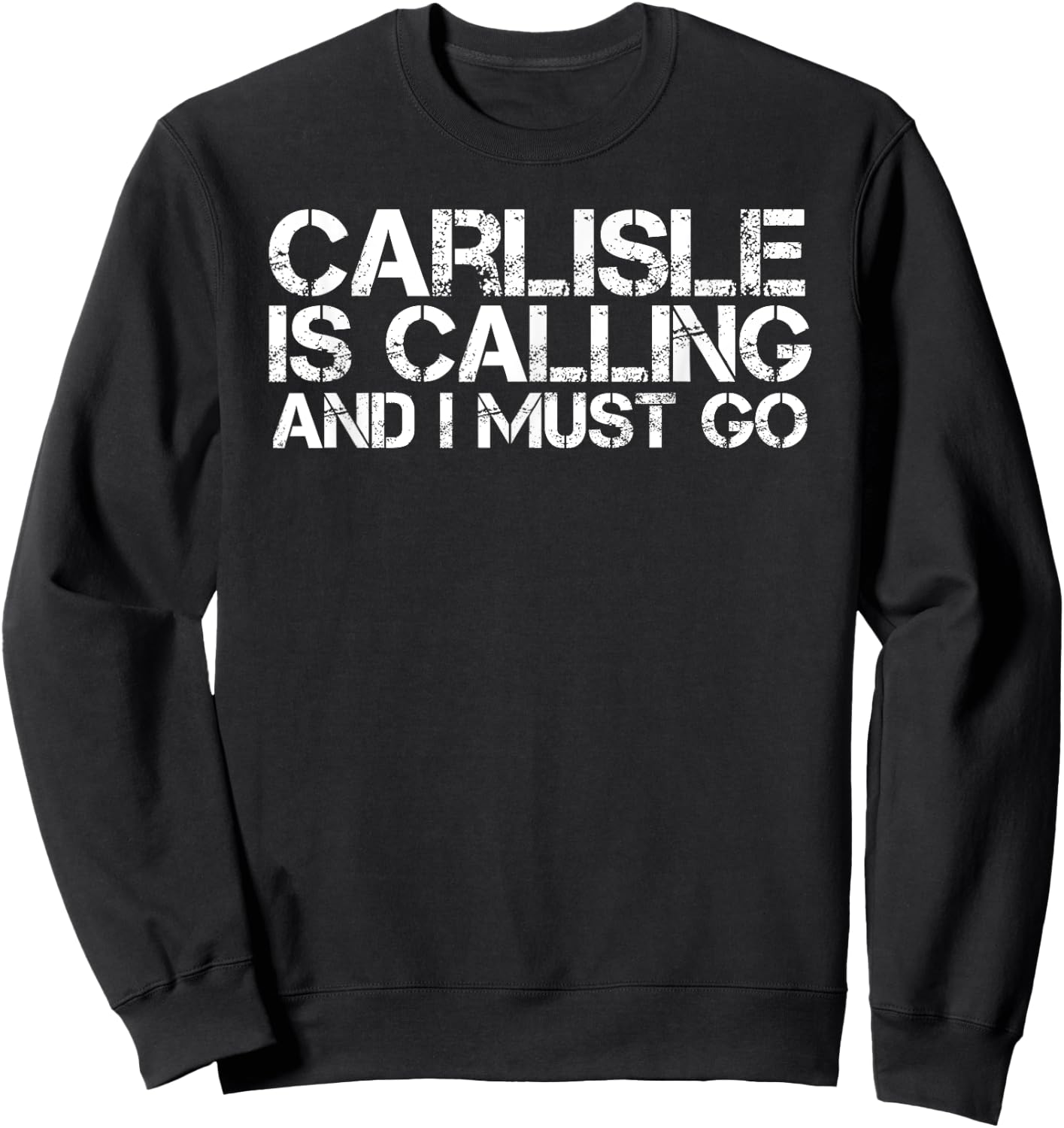 CARLISLE PA PENNSYLVANIA Funny City Trip Home Roots USA Gift Sweatshirt - Sweatshirt | Black