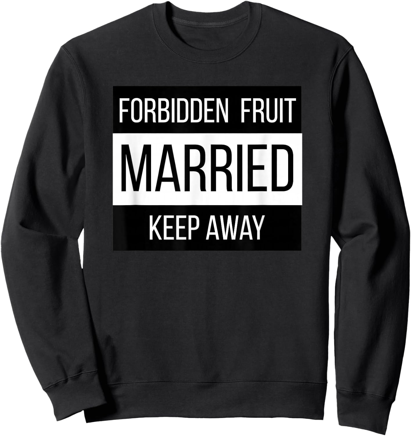 Warning Married Forbidden Fruit Stay Away Taken Husband Wife Sweatshirt - Sweatshirt | Black