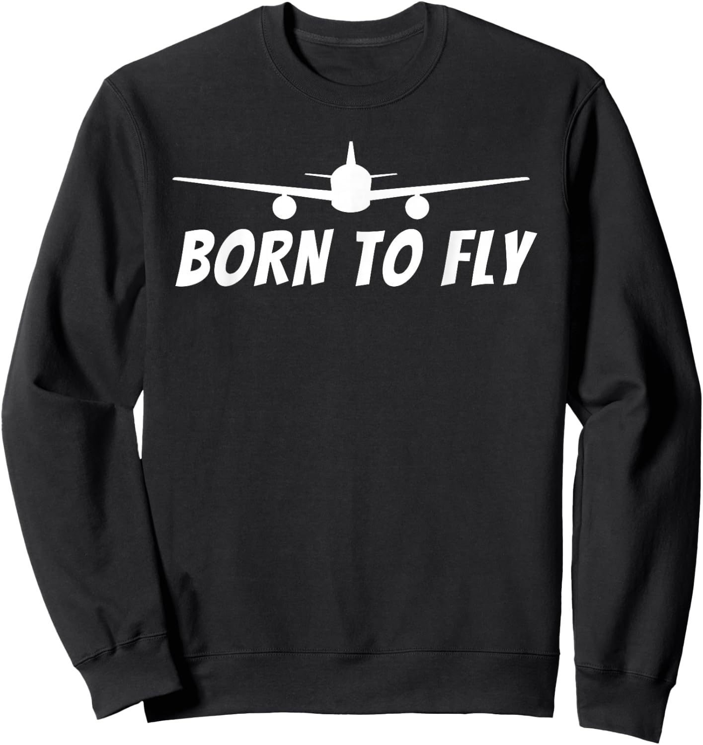 Born to Fly - Funny Pilot & Aviation Airplane Sweatshirt - Sweatshirt | Black