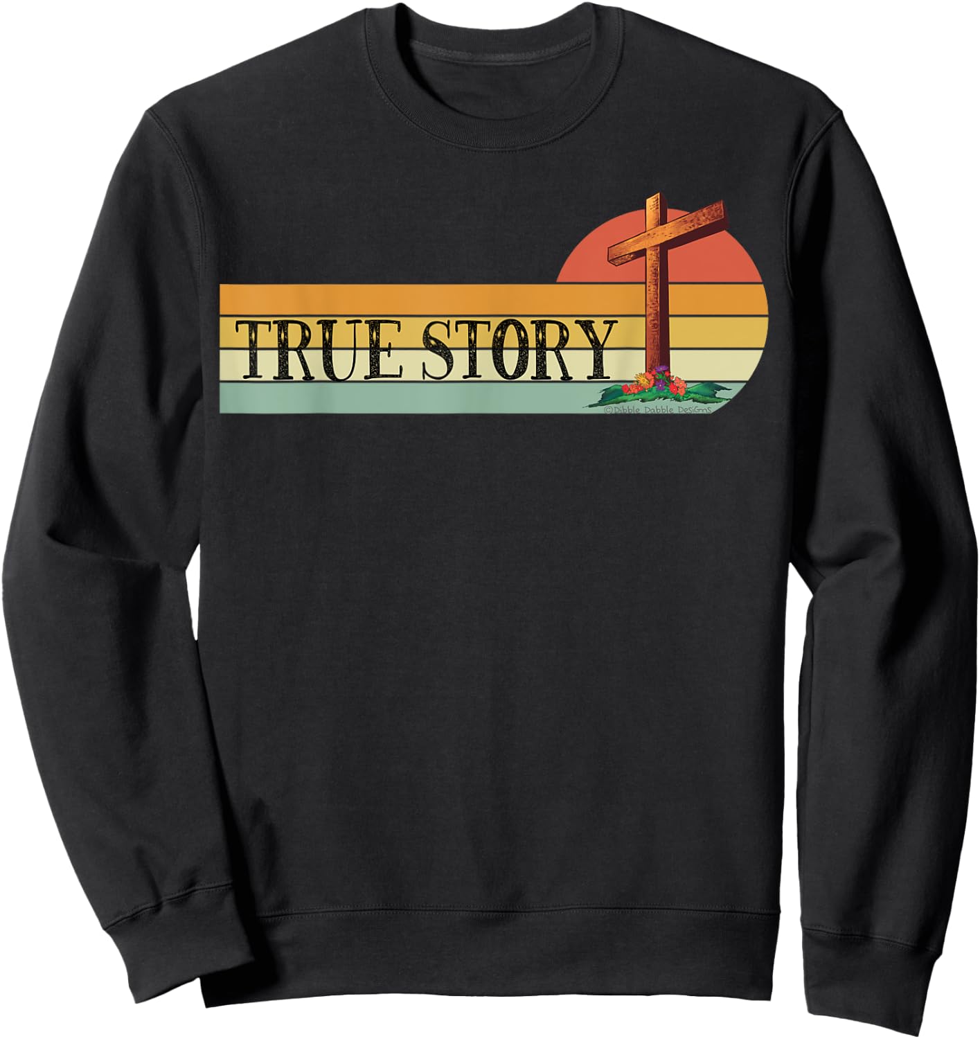 Jesus Cross TRUE STORY Easter and Christian Bible Sweatshirt - Sweatshirt | Black