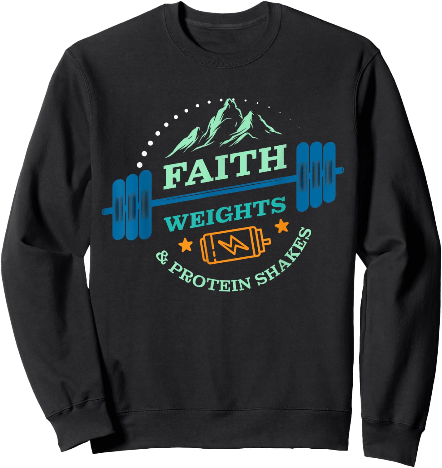 Christian Gym for Faith Weights and Protein Shakes Sweatshirt - Sweatshirt | Black