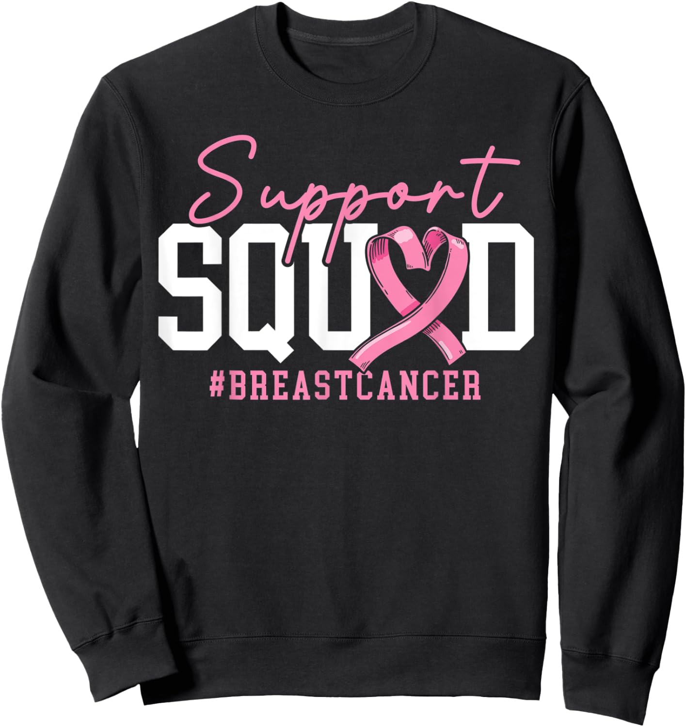 Support Squad Breast Cancer Awareness Breast Cancer Support Sweatshirt - Sweatshirt | Black