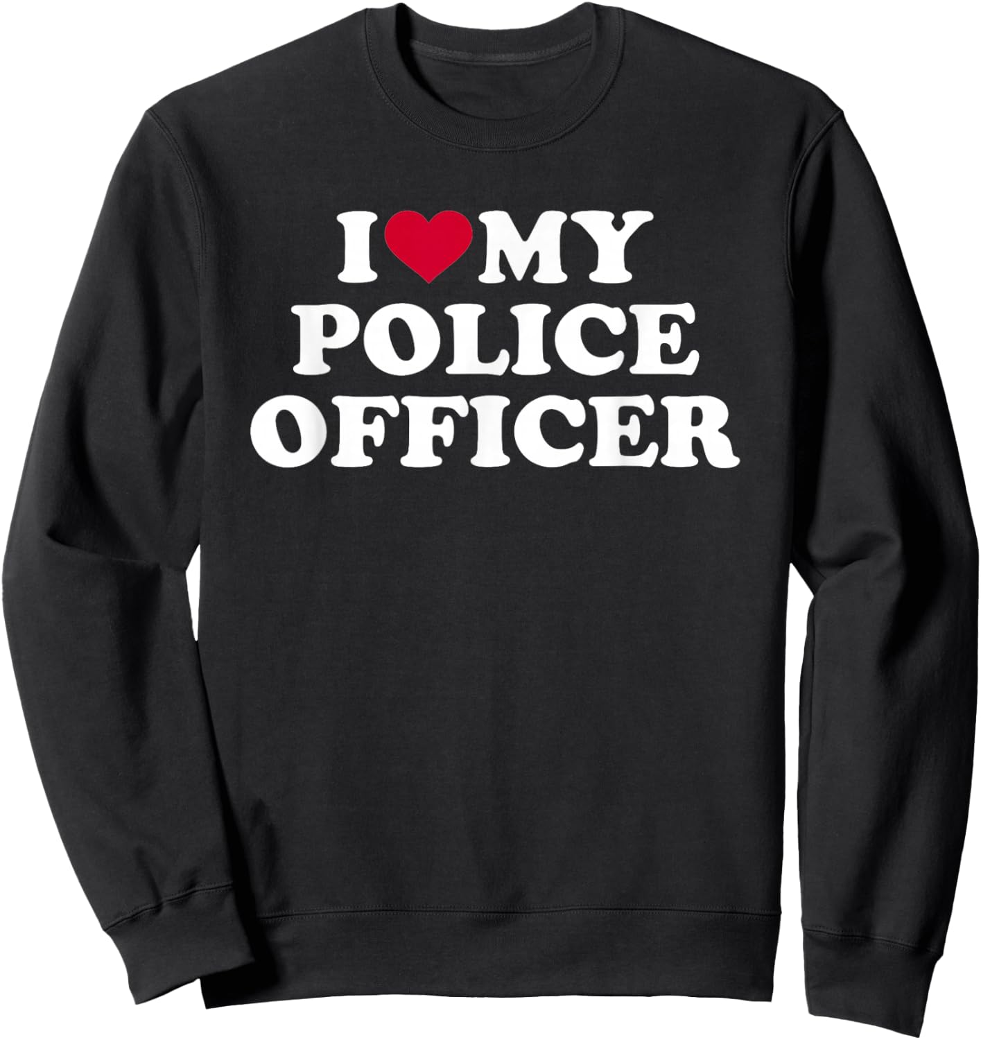 I Love My Policeman Sweatshirt - Sweatshirt | Black