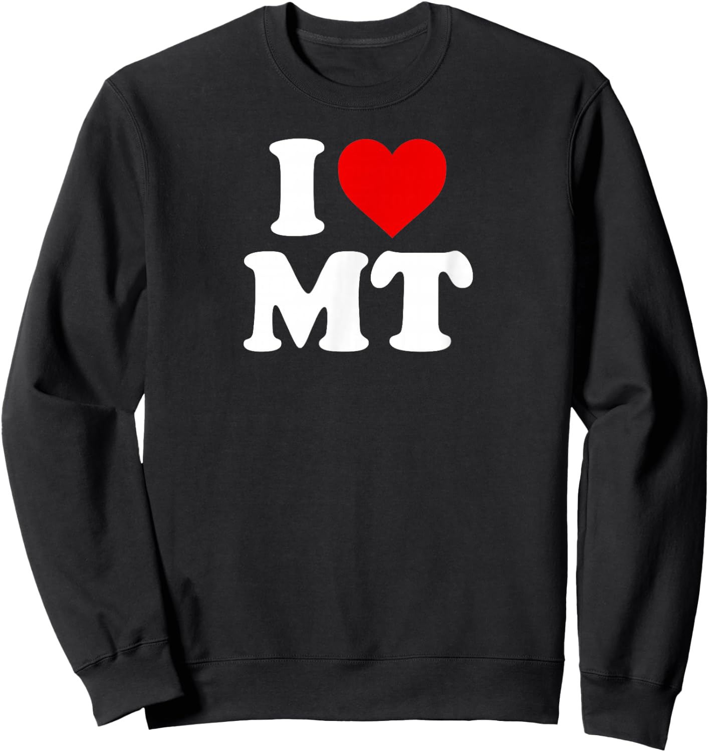 I Love MT Heart Montana Sweatshirt - Sweatshirt | Black